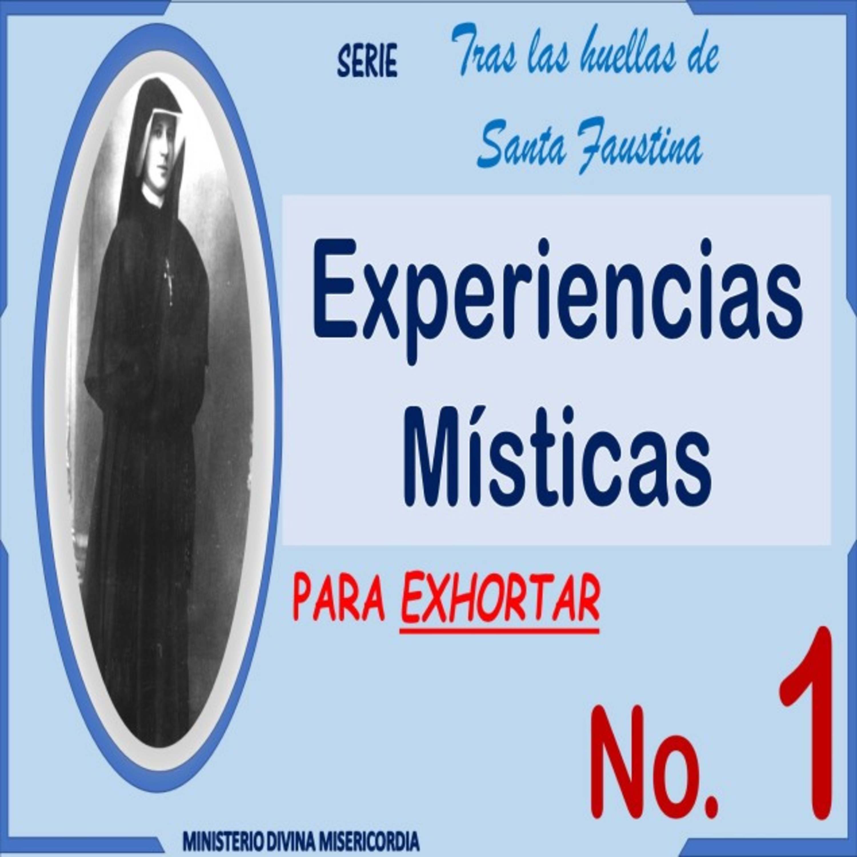 No.1 Experiencias Místicas para exhortar. Serie: Tras las huellas de Santa Faustina. episode artwork