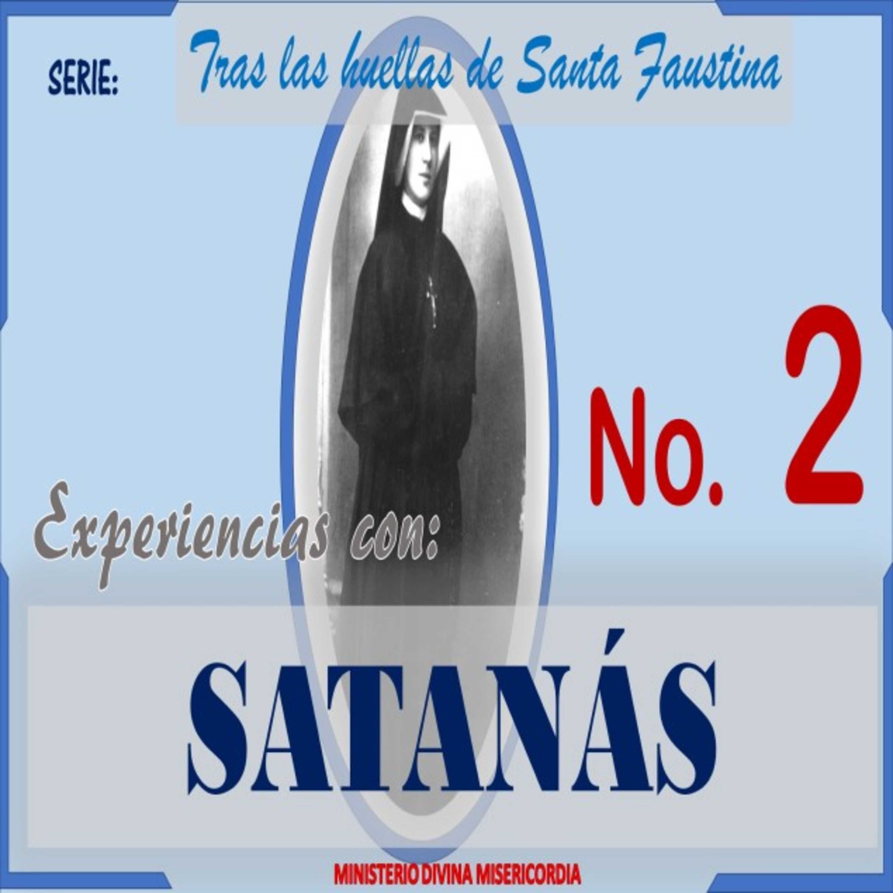 No. 2 Experiencias con Satanás y los demonios. Serie: Tras las huellas de Santa Faustina.