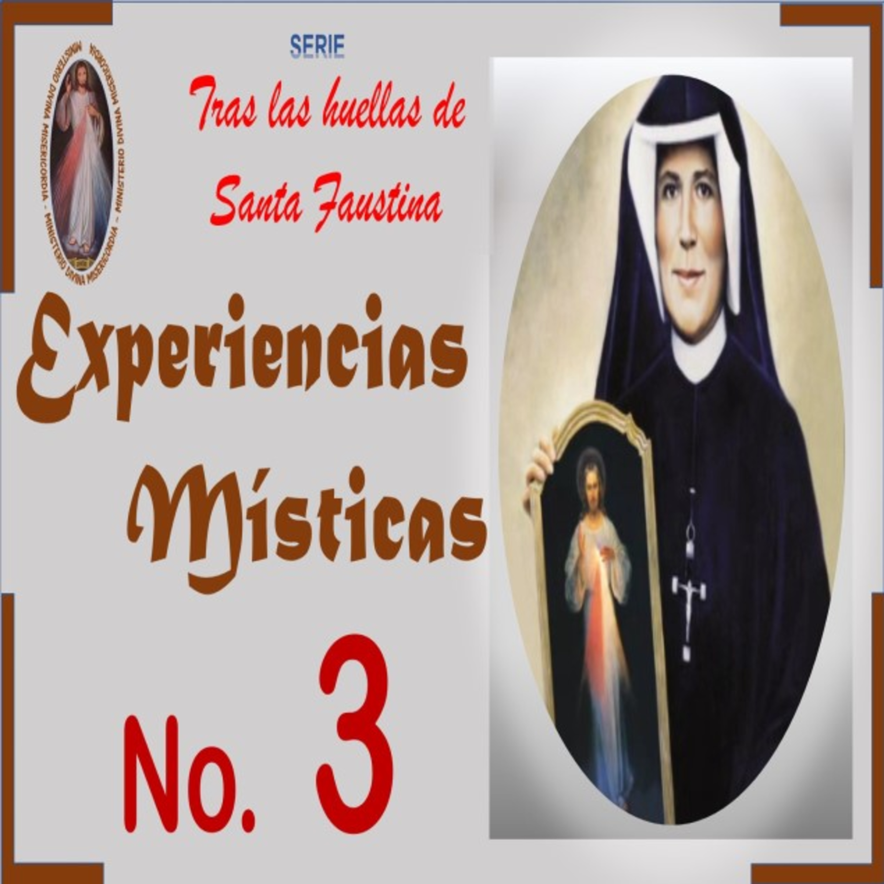 No. 3 Otras Experiencias Místicas. Serie: Tras las huellas de Santa Faustina.