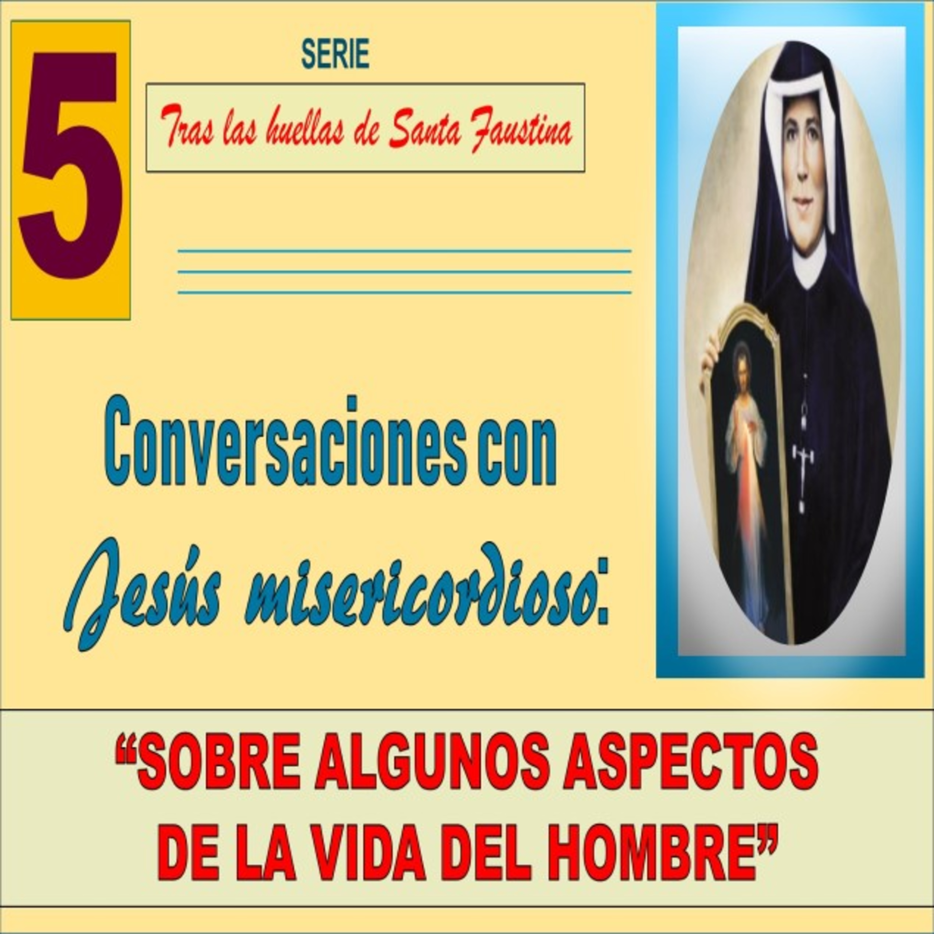 No. 5- Conversaciones de Jesús sobre distintos asuntos. Conversaciones con Jesús Divina Misericordia. Serie: Tras las huellas de Santa Faustina. episode artwork