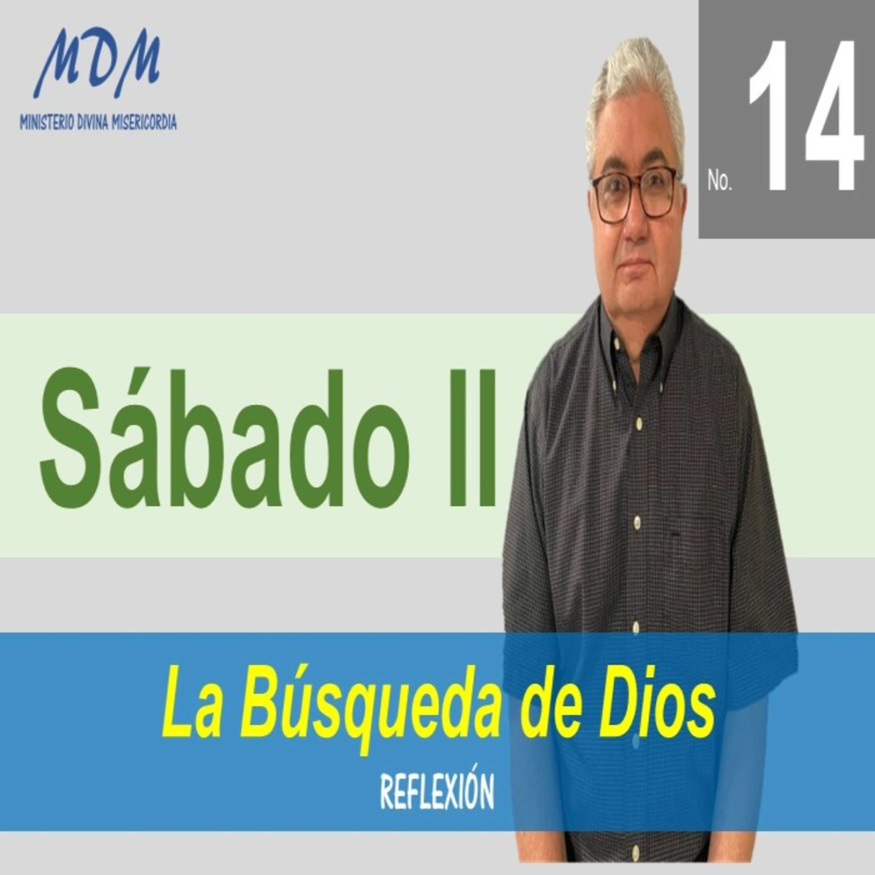 No. 14 sábado II. La Búsqueda de Dios. Serie: Reflexiones para las Oraciones diarias.