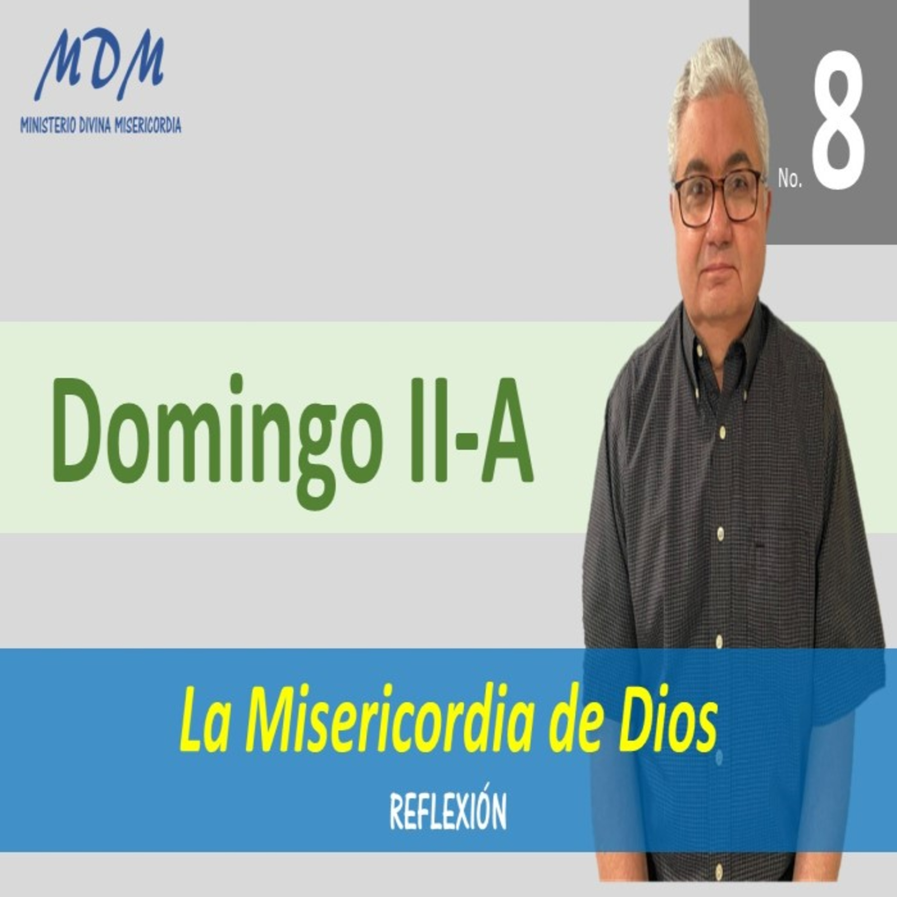 No. 8 domingo II. Reflexión (A) sobre la Misericordia de Dios. Serie: Reflexiones para las Oraciones diarias. episode artwork