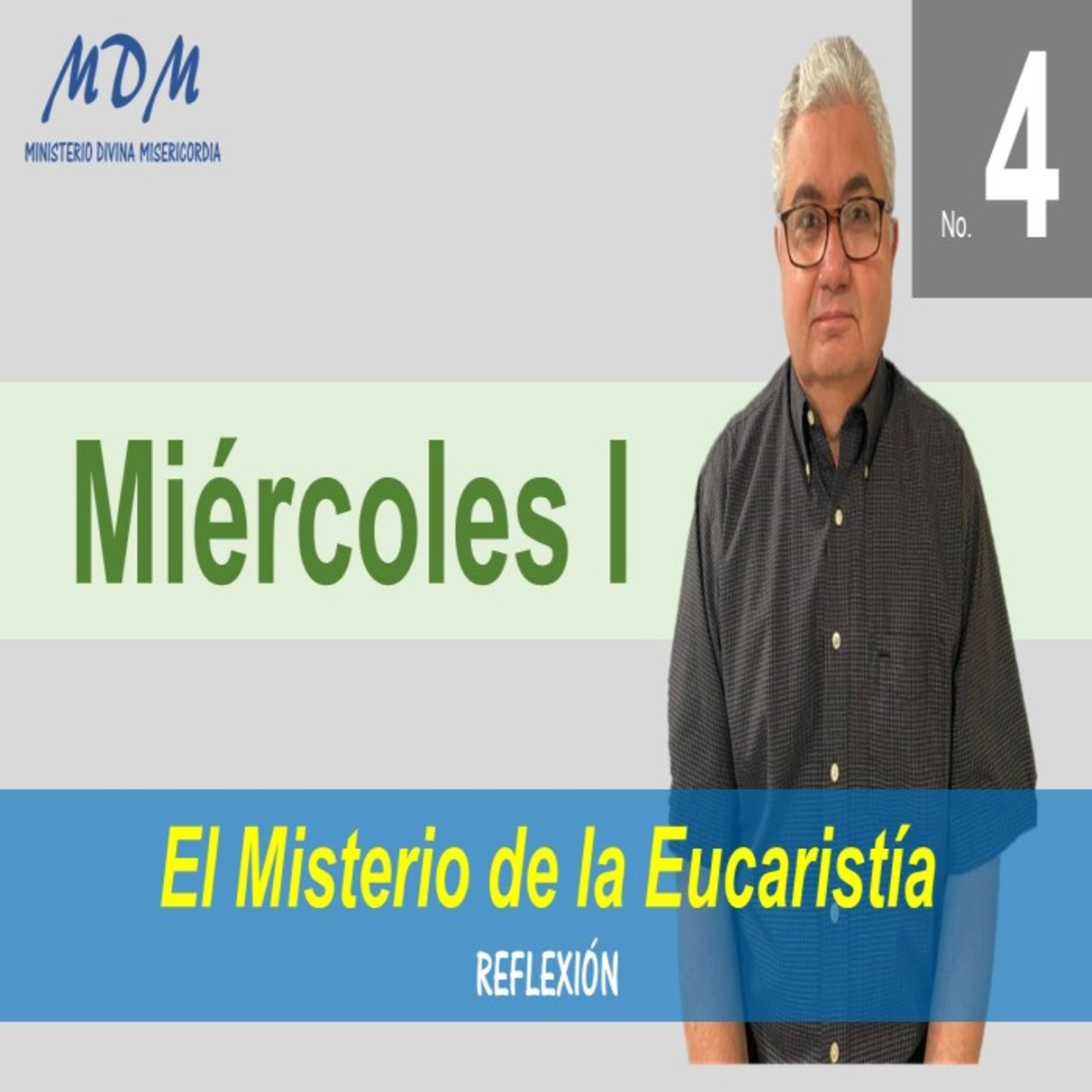 No. 4 Miércoles I. El Misterio de la Eucaristía. Reflexión: Oraciones diarias. episode artwork
