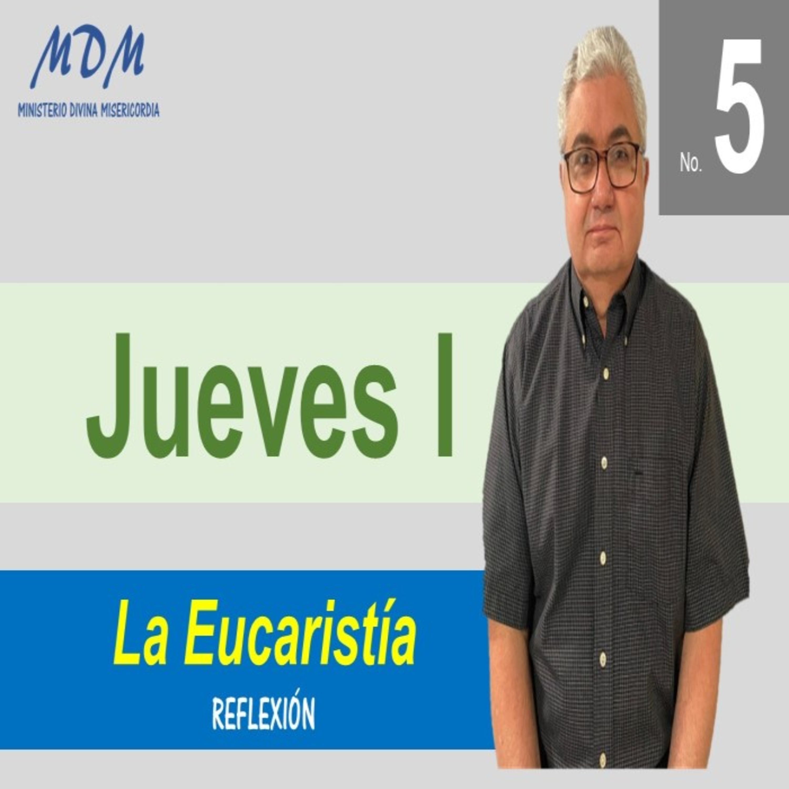 No. 5 Jueves I. La Eucaristía. Reflexión: Oraciones Diarias. episode artwork