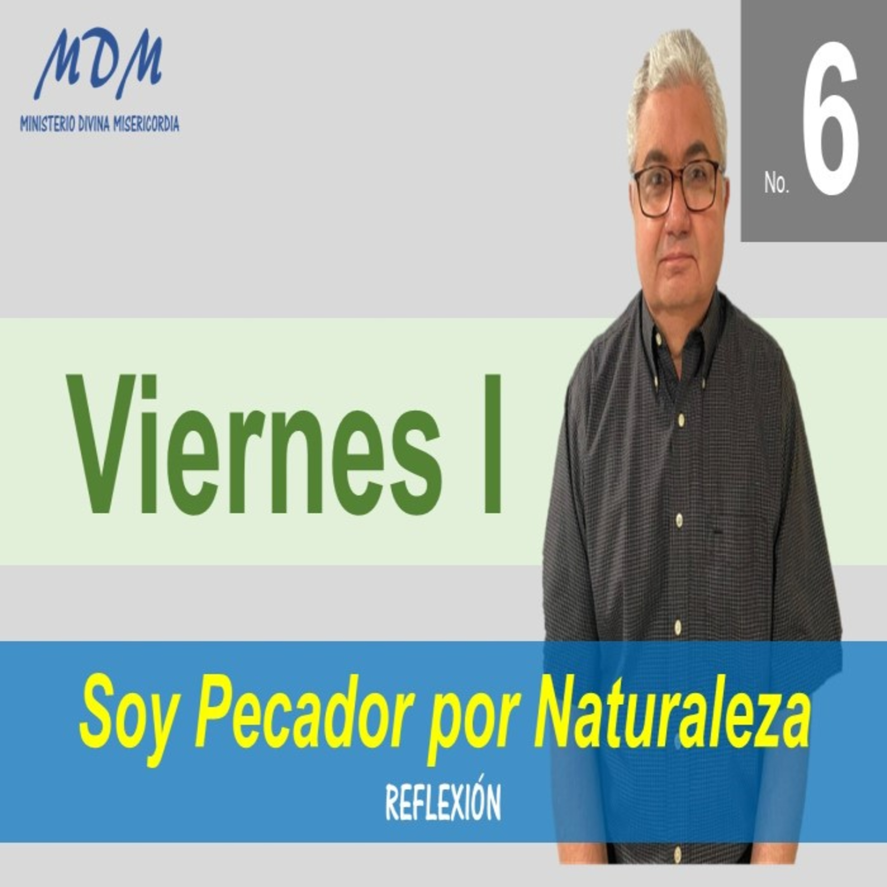 No. 6 Viernes I. Soy pecador por naturaleza. Reflexión: Oraciones diarias. episode artwork