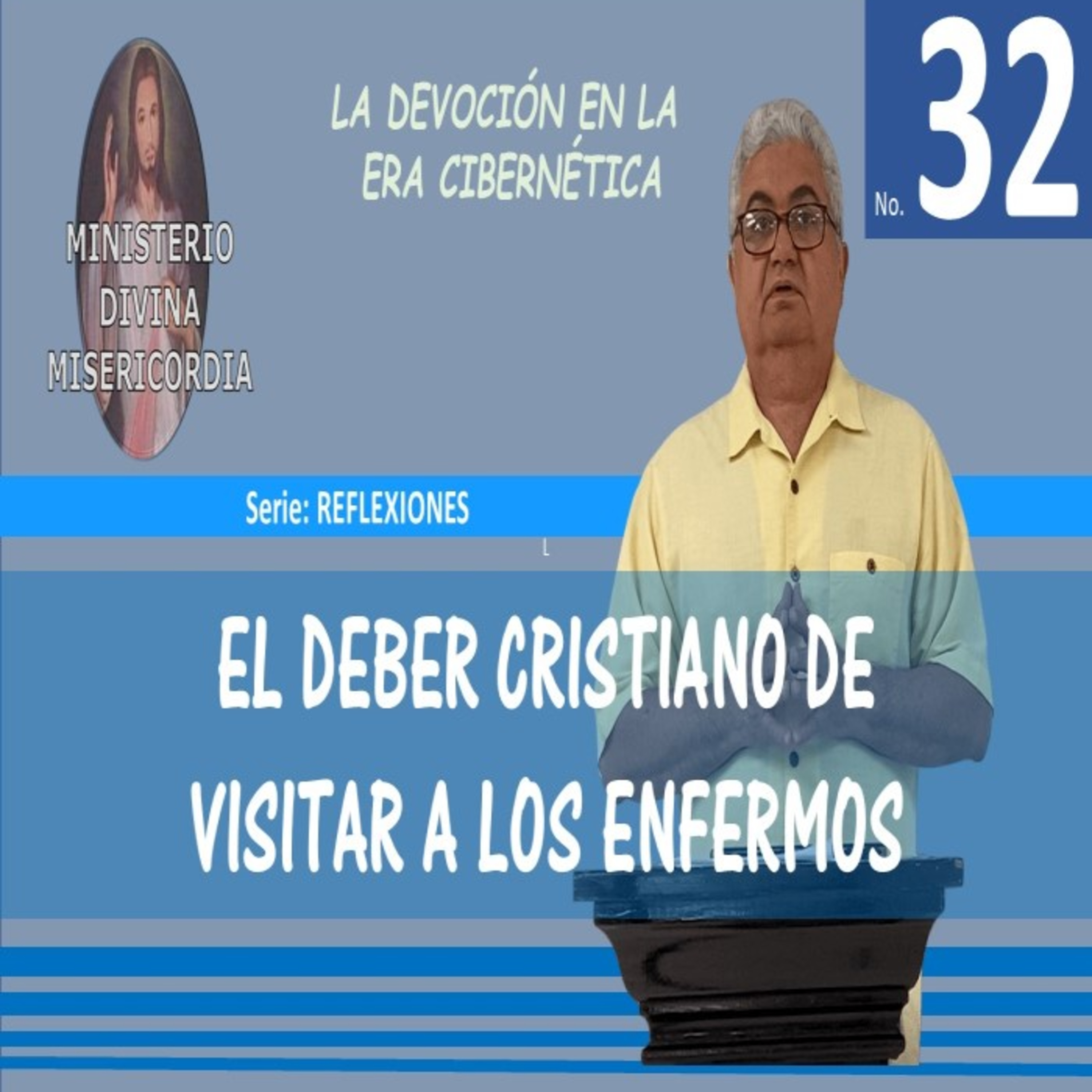 No. 32- El deber cristiano de visitar a los enfermos. Serie: Reflexiones. episode artwork