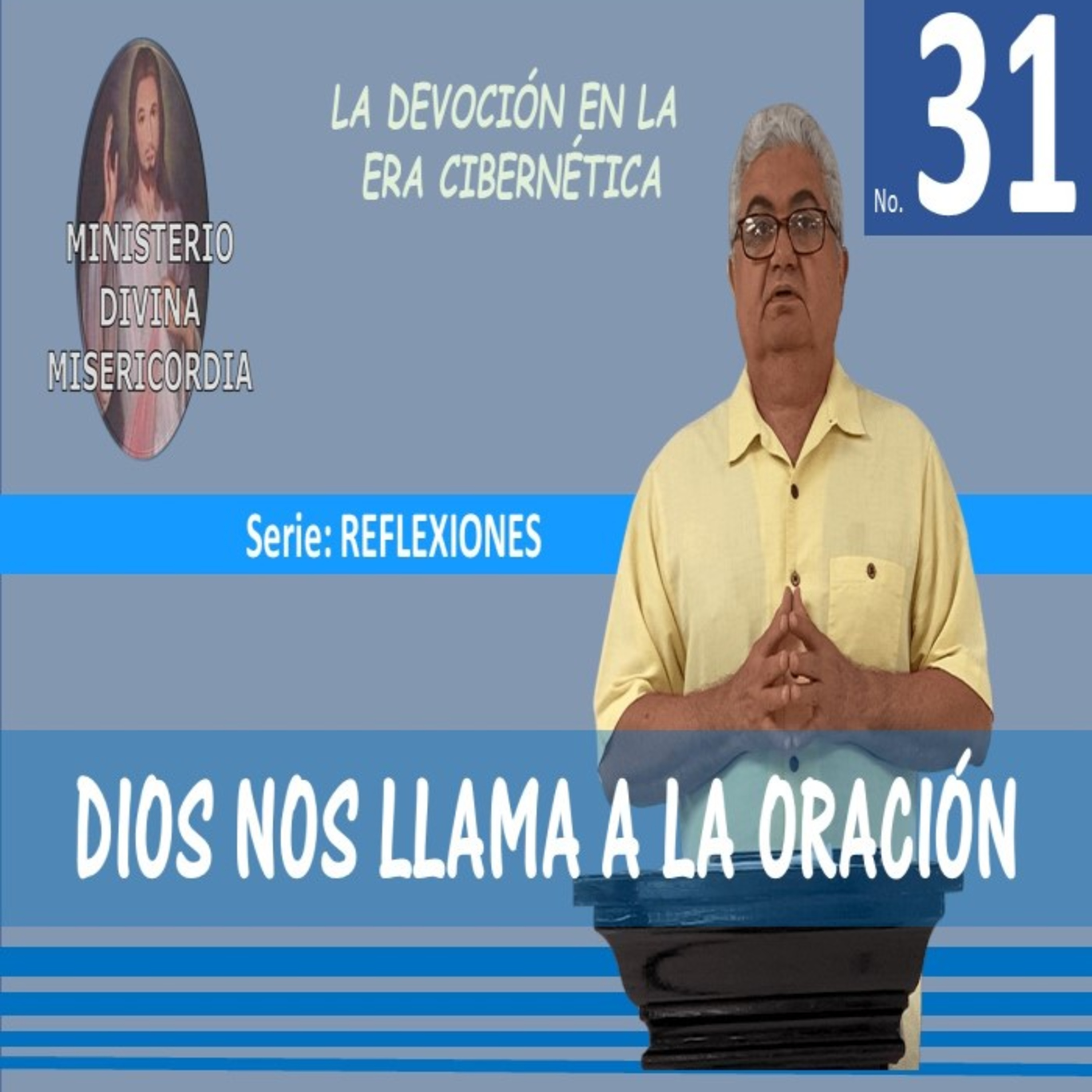 No. 31- Dios nos llama a la Oración. Serie: Reflexiones. episode artwork