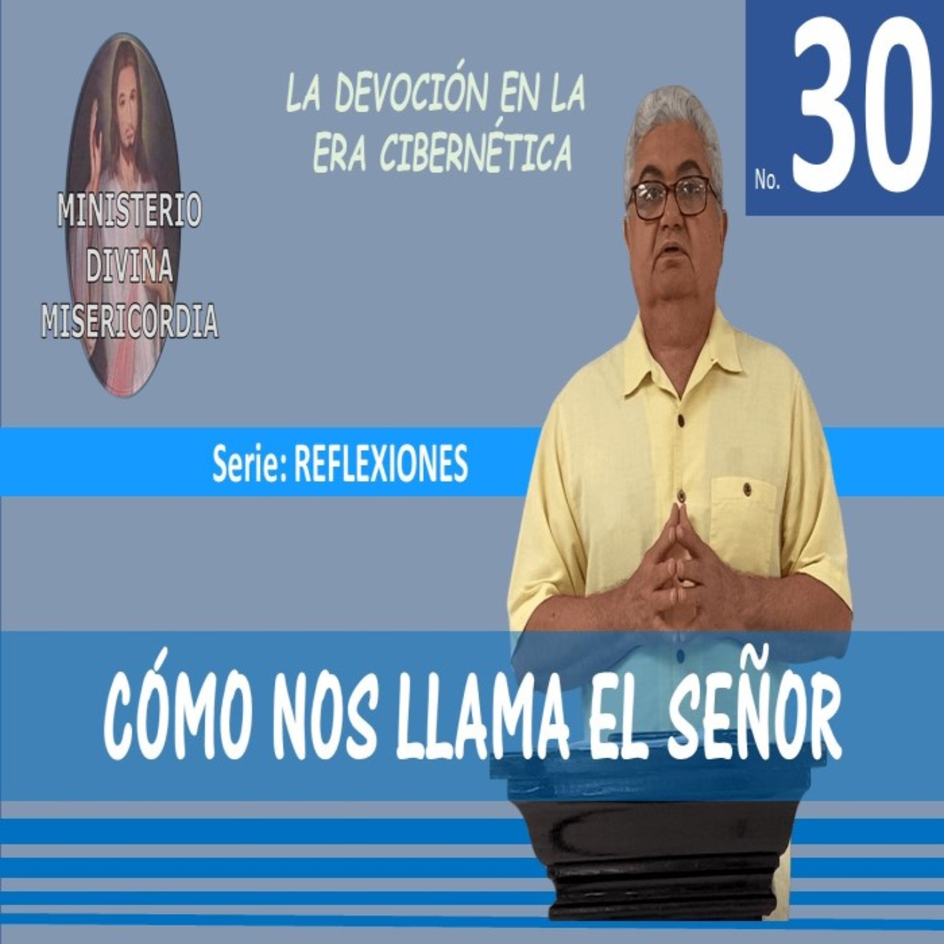 No. 30- Cómo nos llama el Señor. Serie: Reflexiones episode artwork