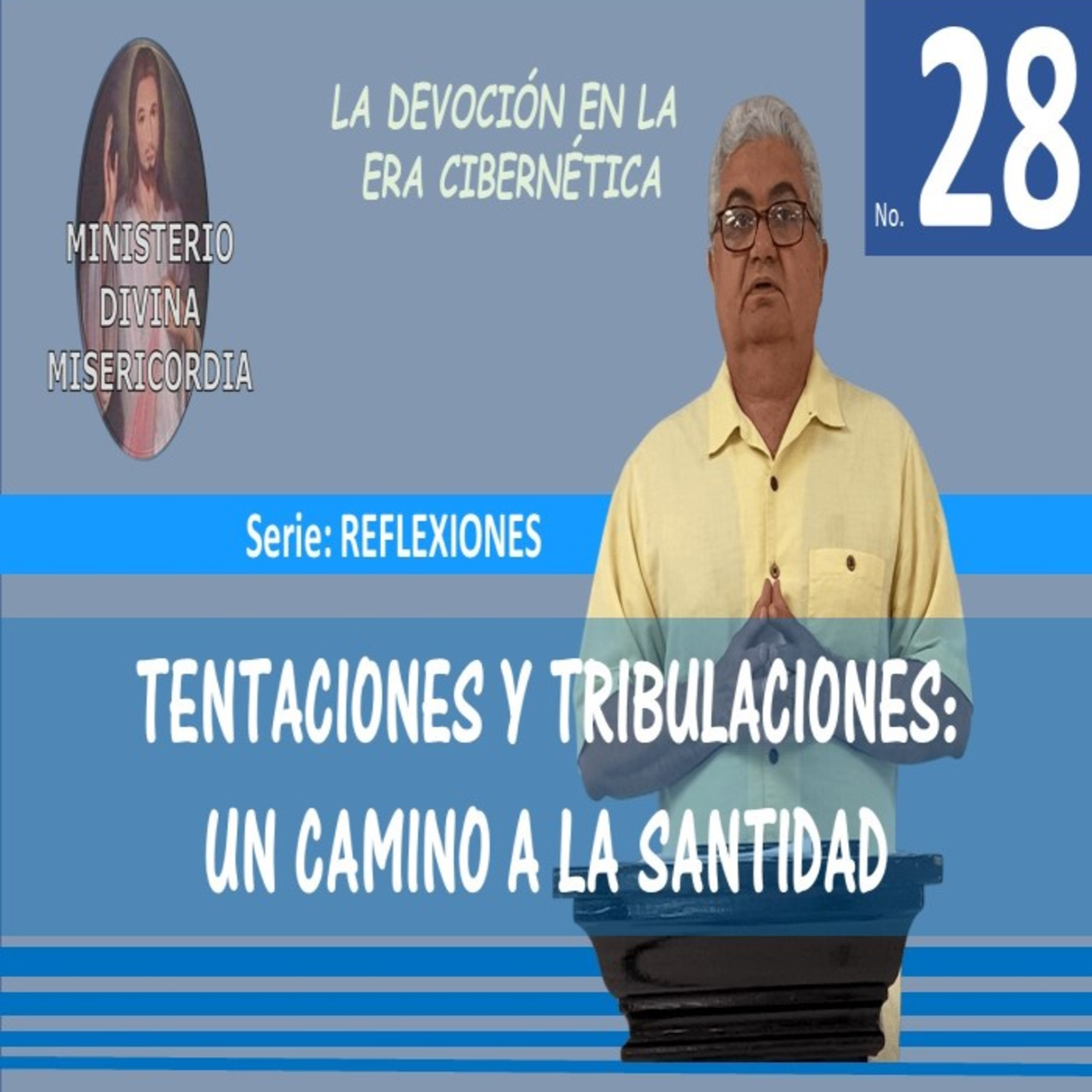 No. 28- Tentaciones y Tribulaciones: un camino a la santidad. Serie: Reflexiones. episode artwork