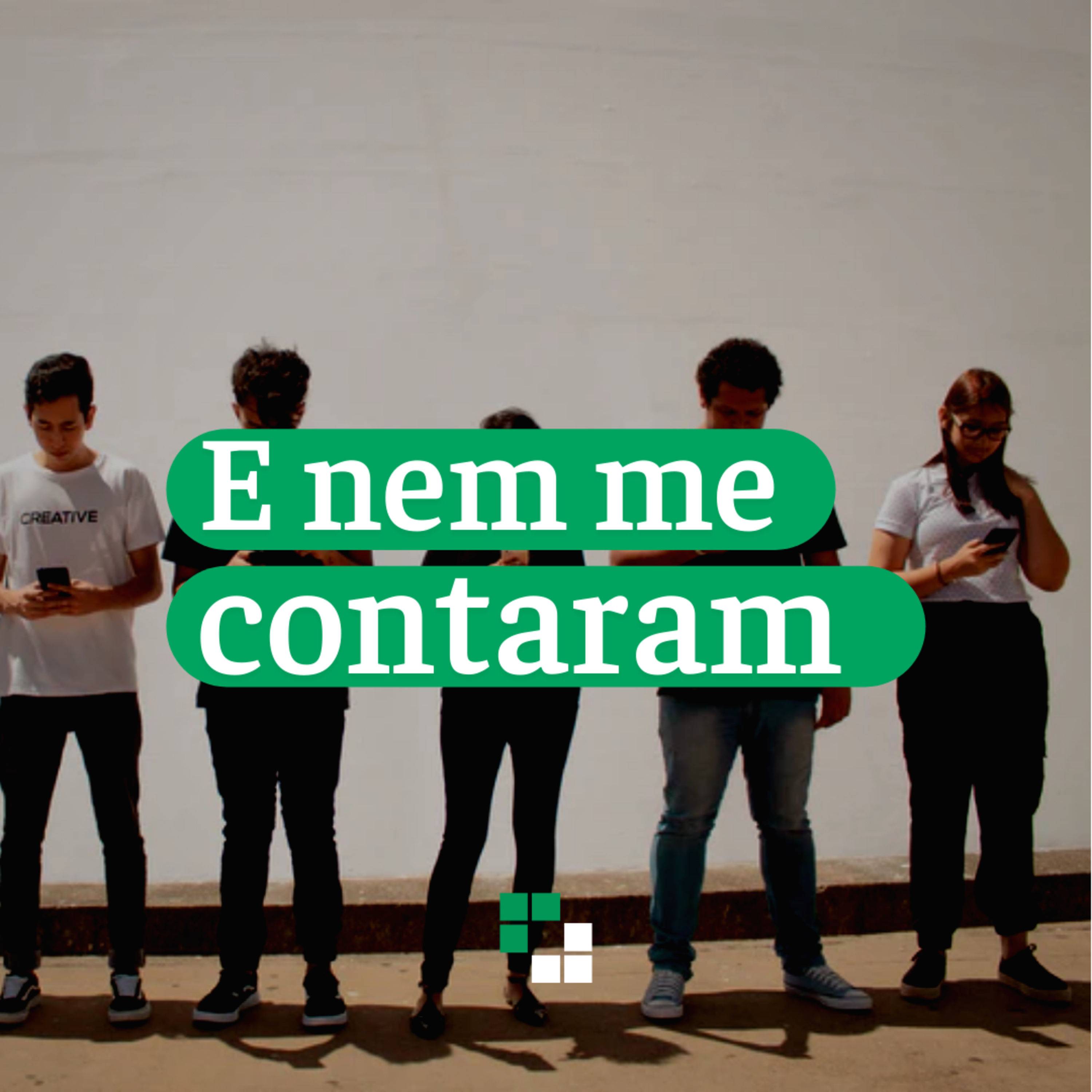 E nem me contaram