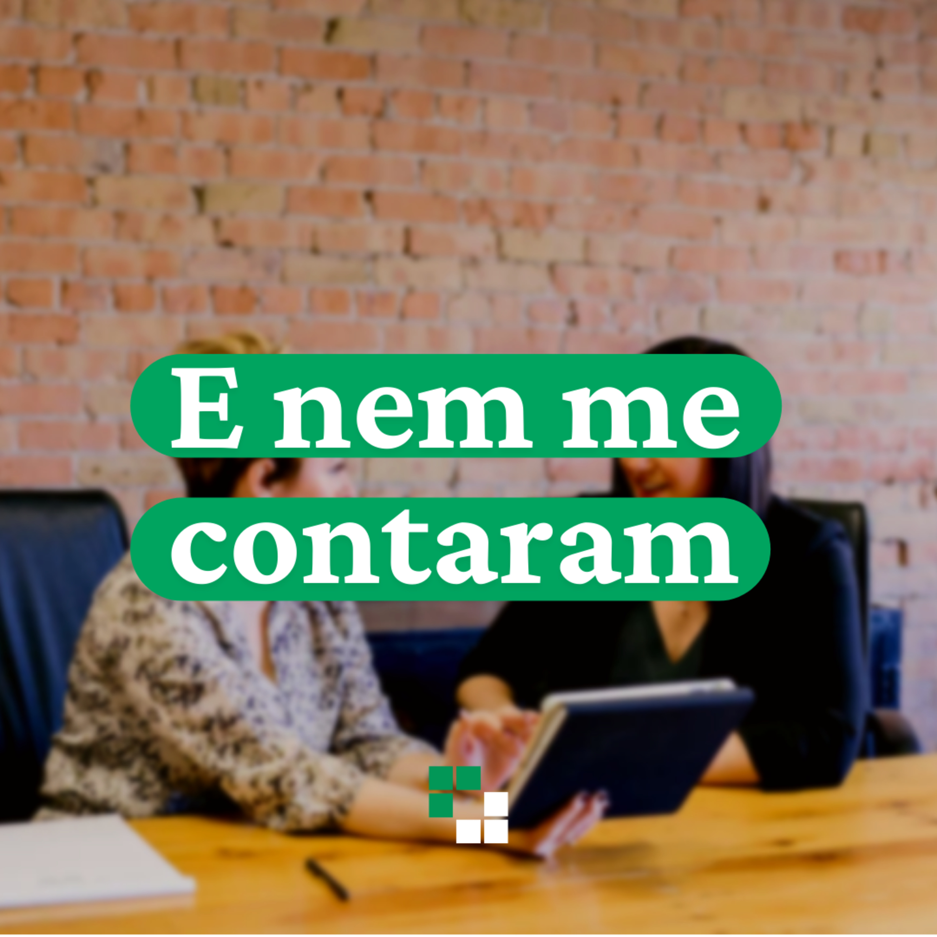 E nem me contaram
