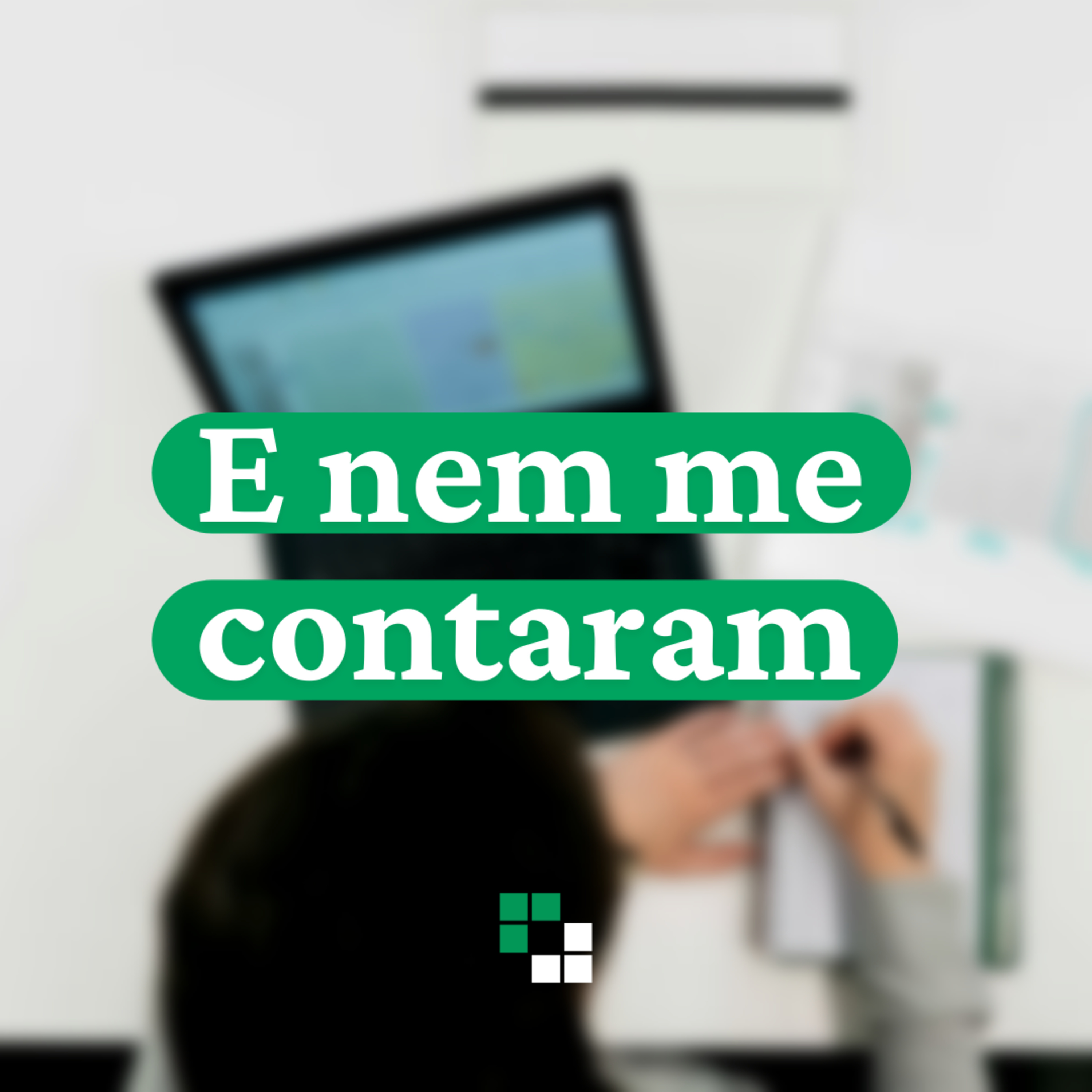 E nem me contaram