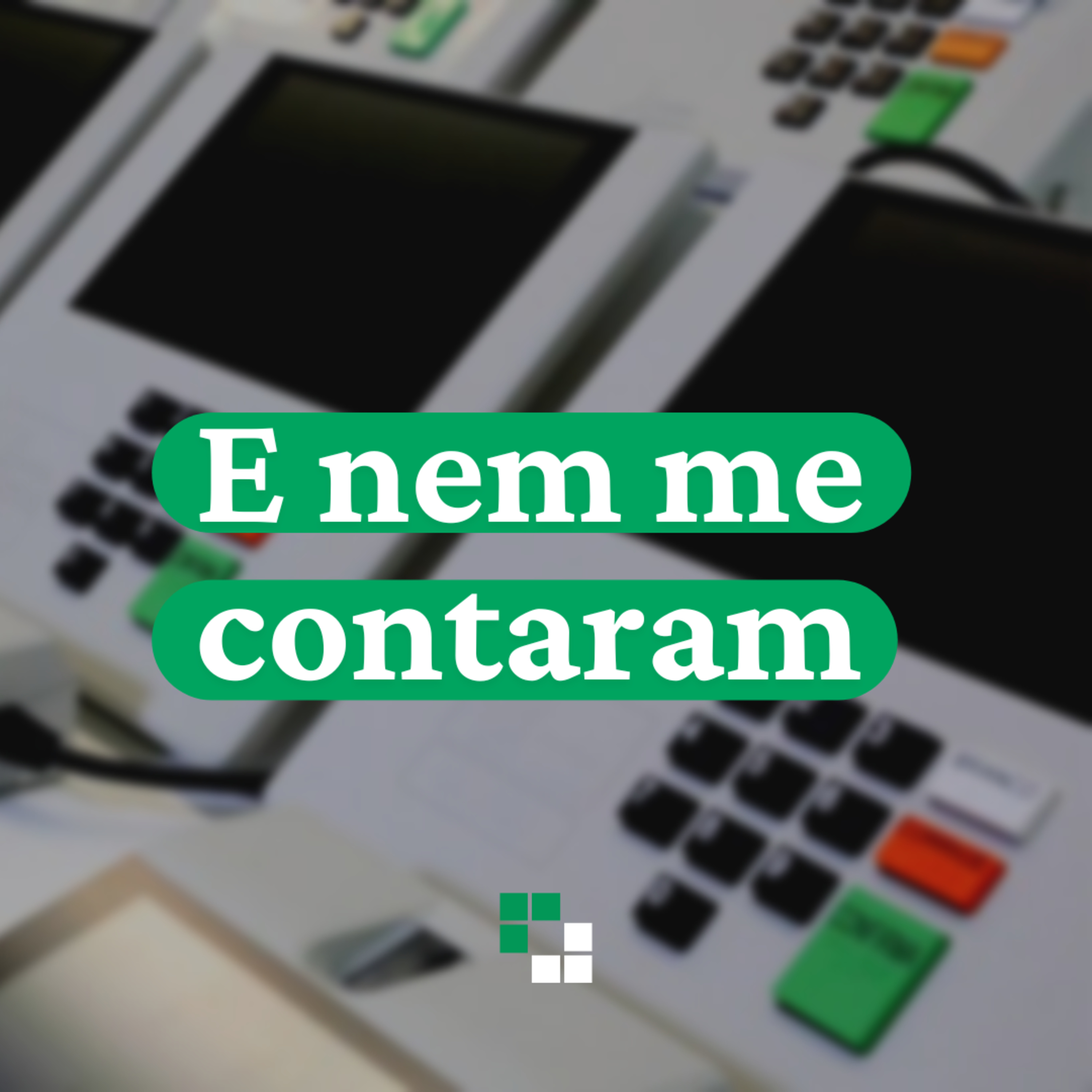 E nem me contaram