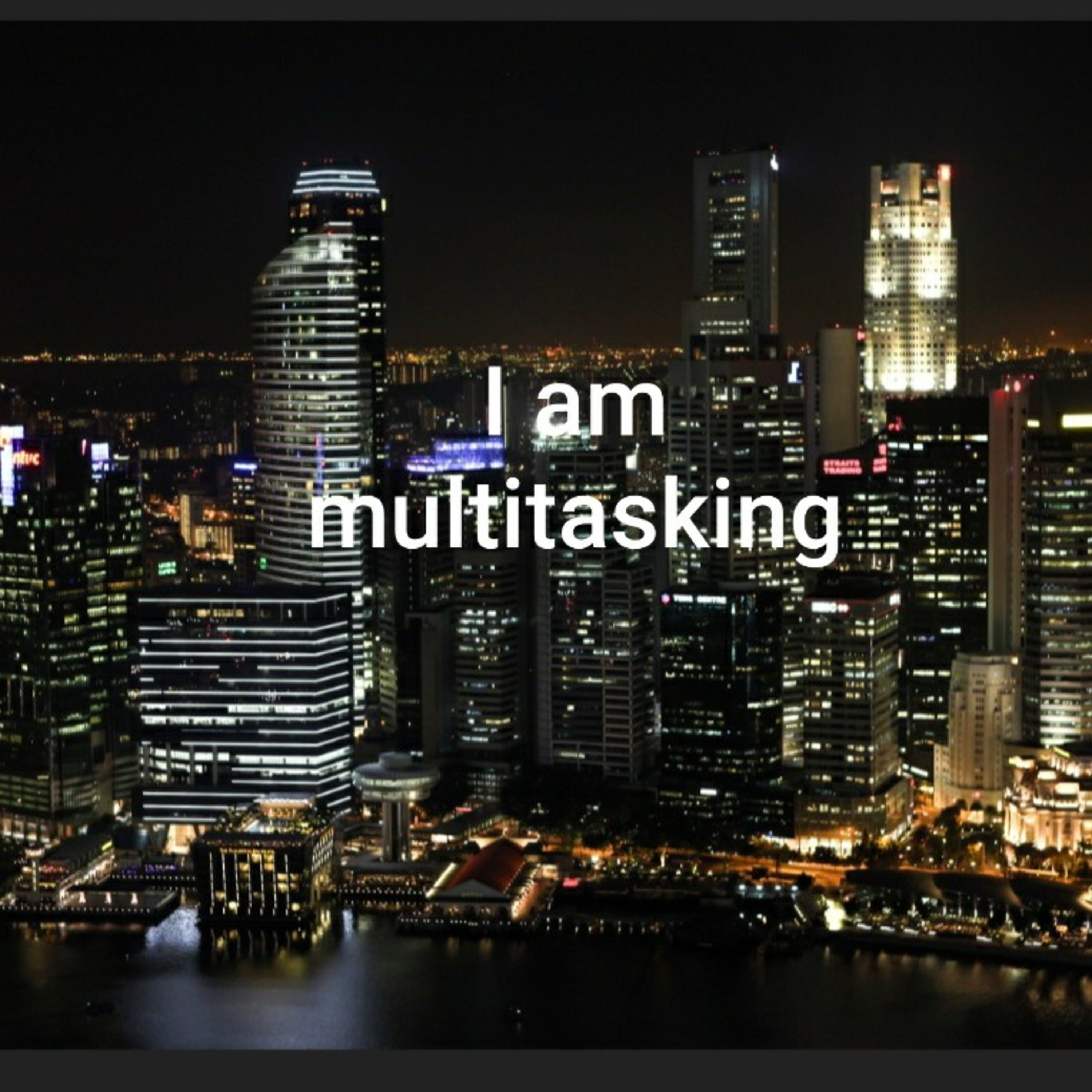 I am multitasking  episode artwork