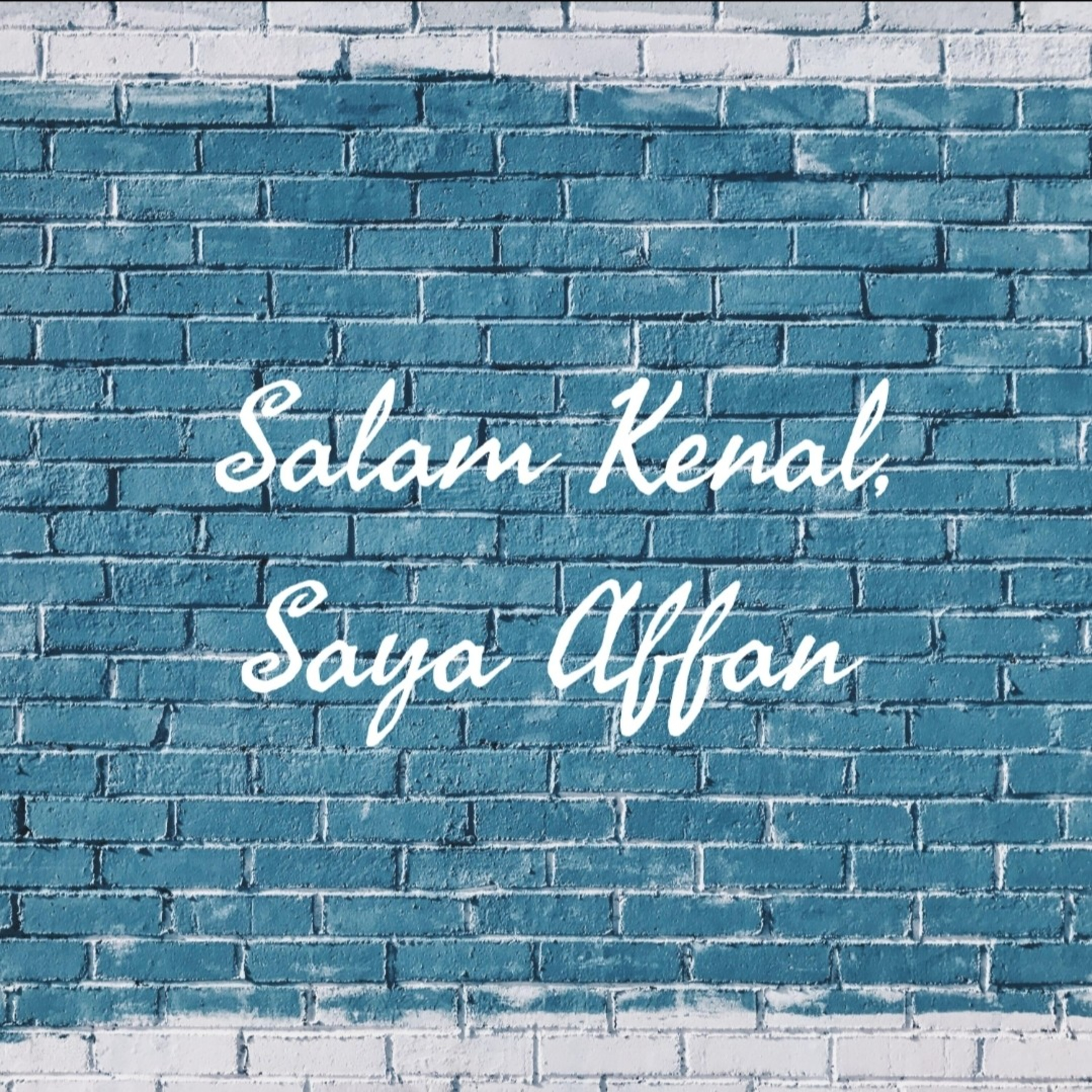 Salam Kenal, Saya Affan.