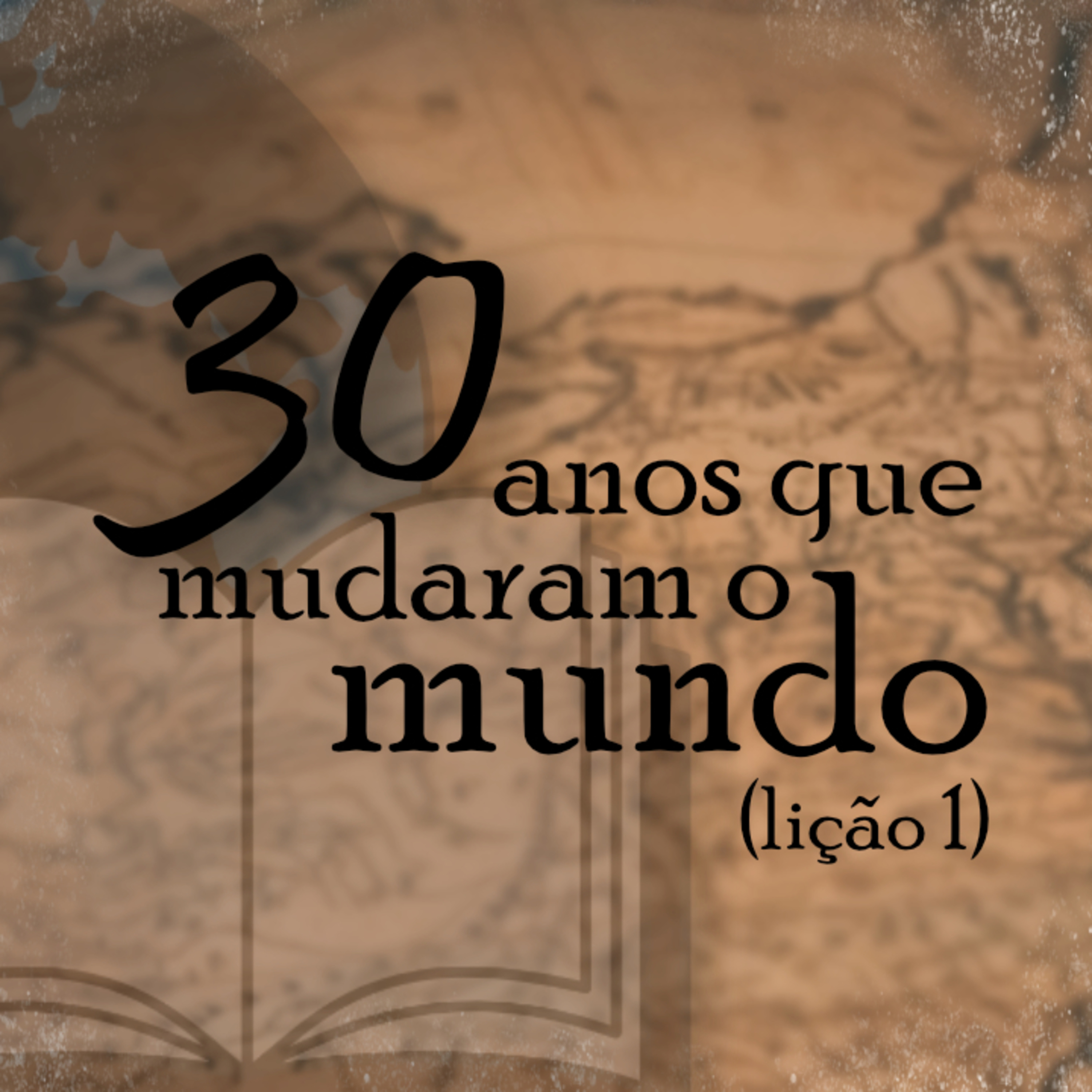 Trinta Anos Que Mudaram o Mundo: Introdução (parte 2) episode artwork