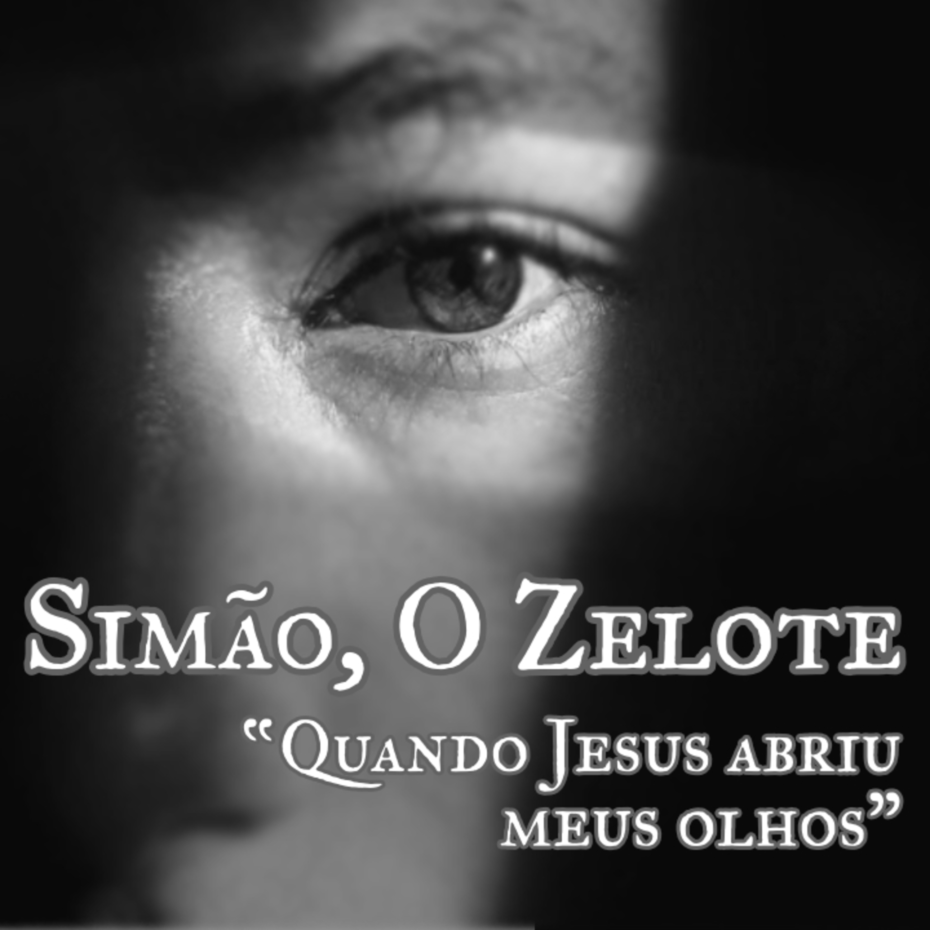 Simão, O Zelote: "Quando Jesus abriu meus olhos" episode artwork