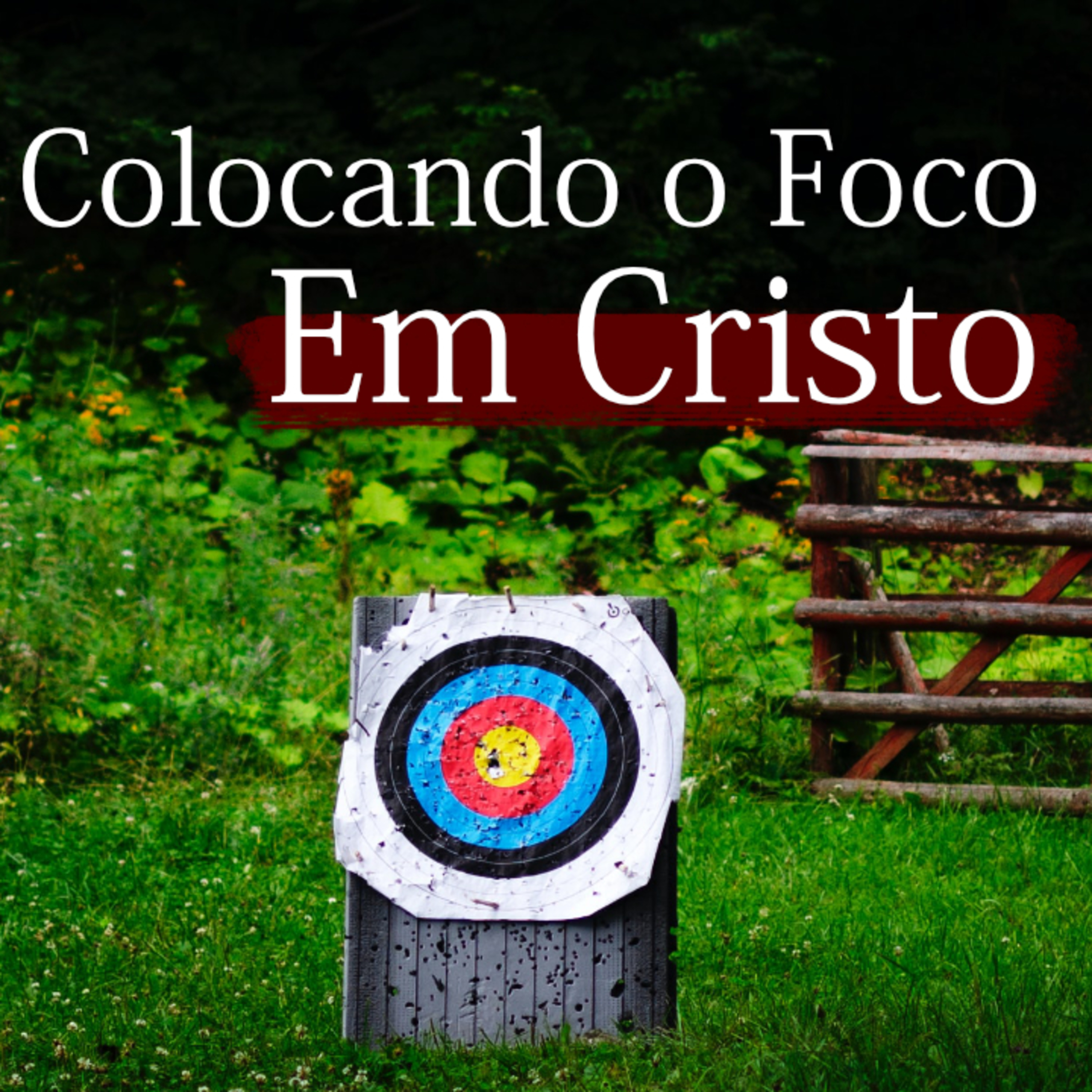 Colocando o Foco Em Cristo