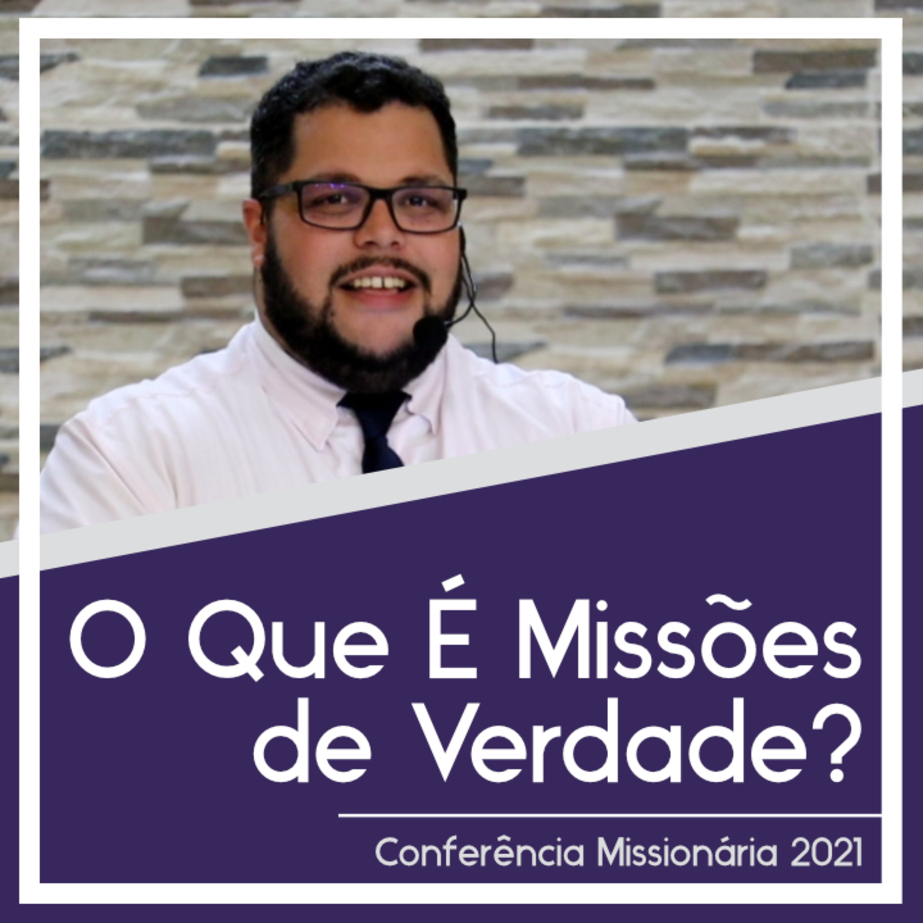 O Que É Missões de Verdade? - Conferência de Missões 2021