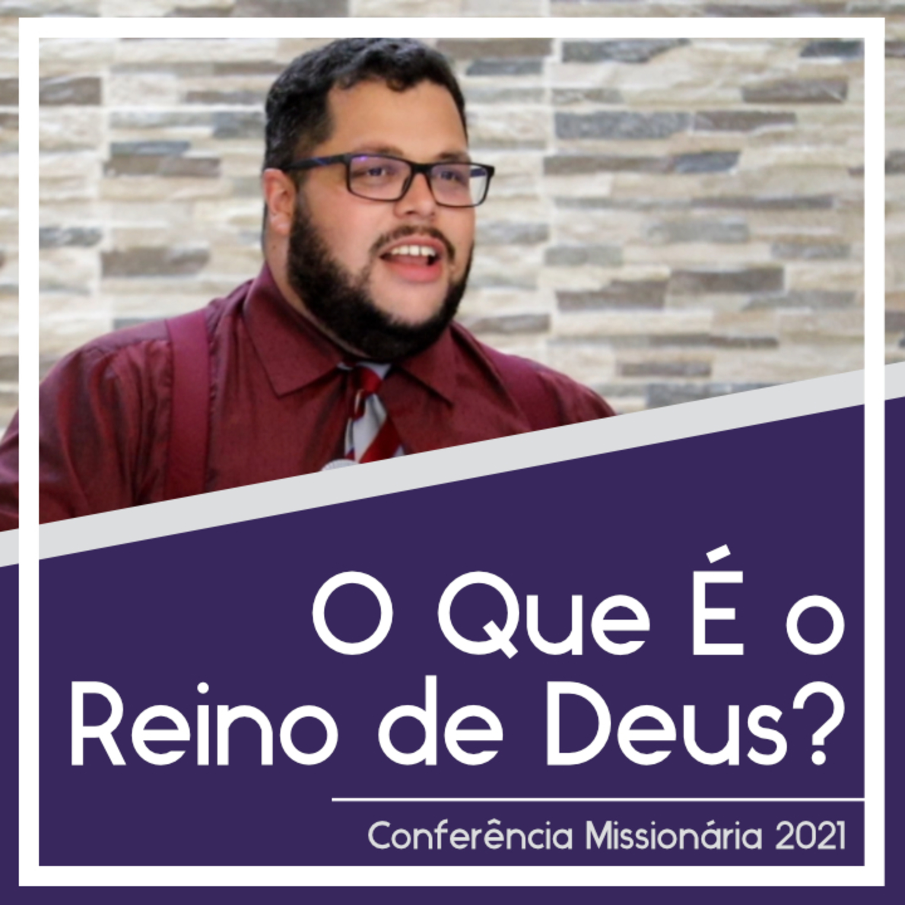 O Que É o Reino de Deus? - Conferência de Missões 2021 episode artwork