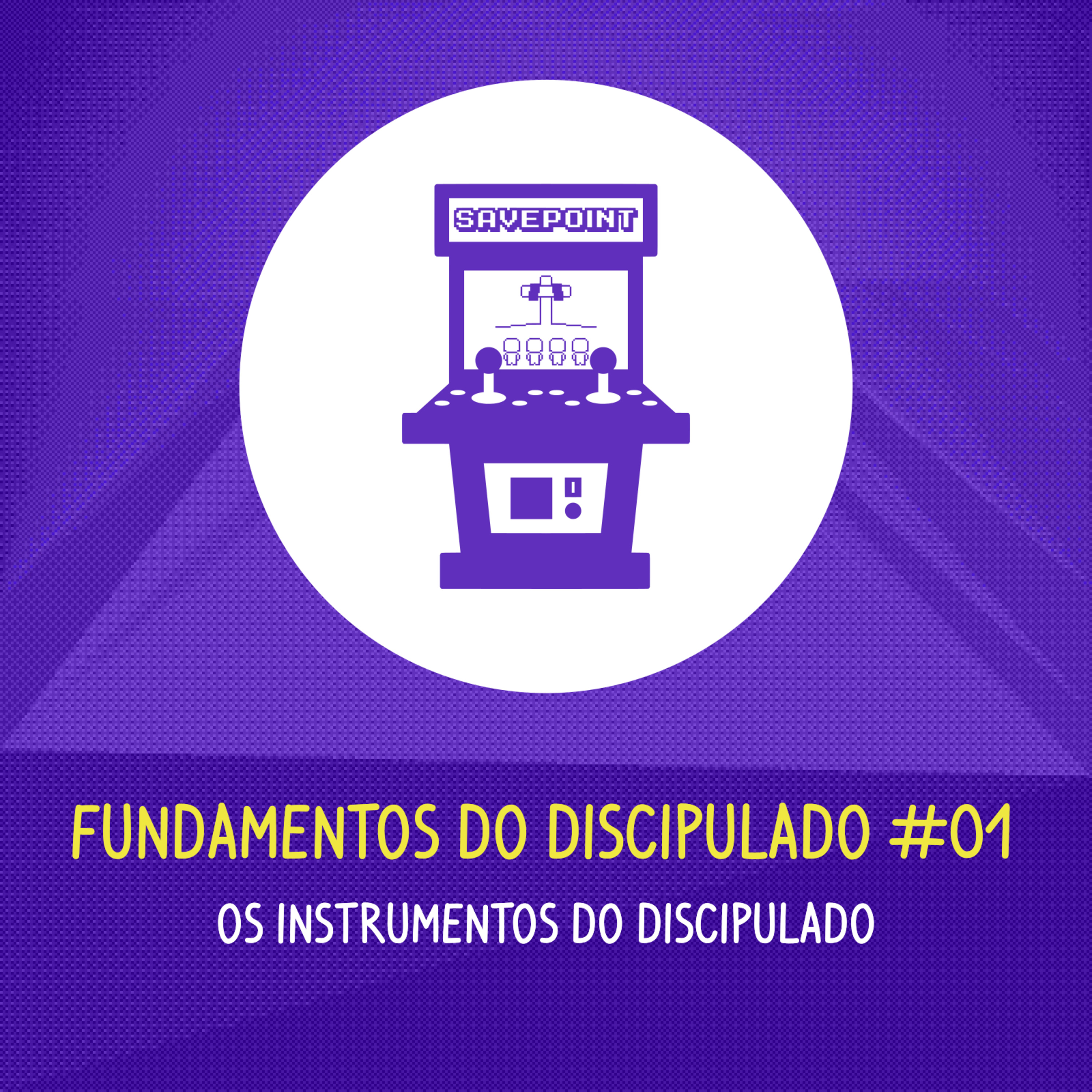 Os Instrumentos do Discipulado | Fundamentos do Discipulado #01 episode artwork
