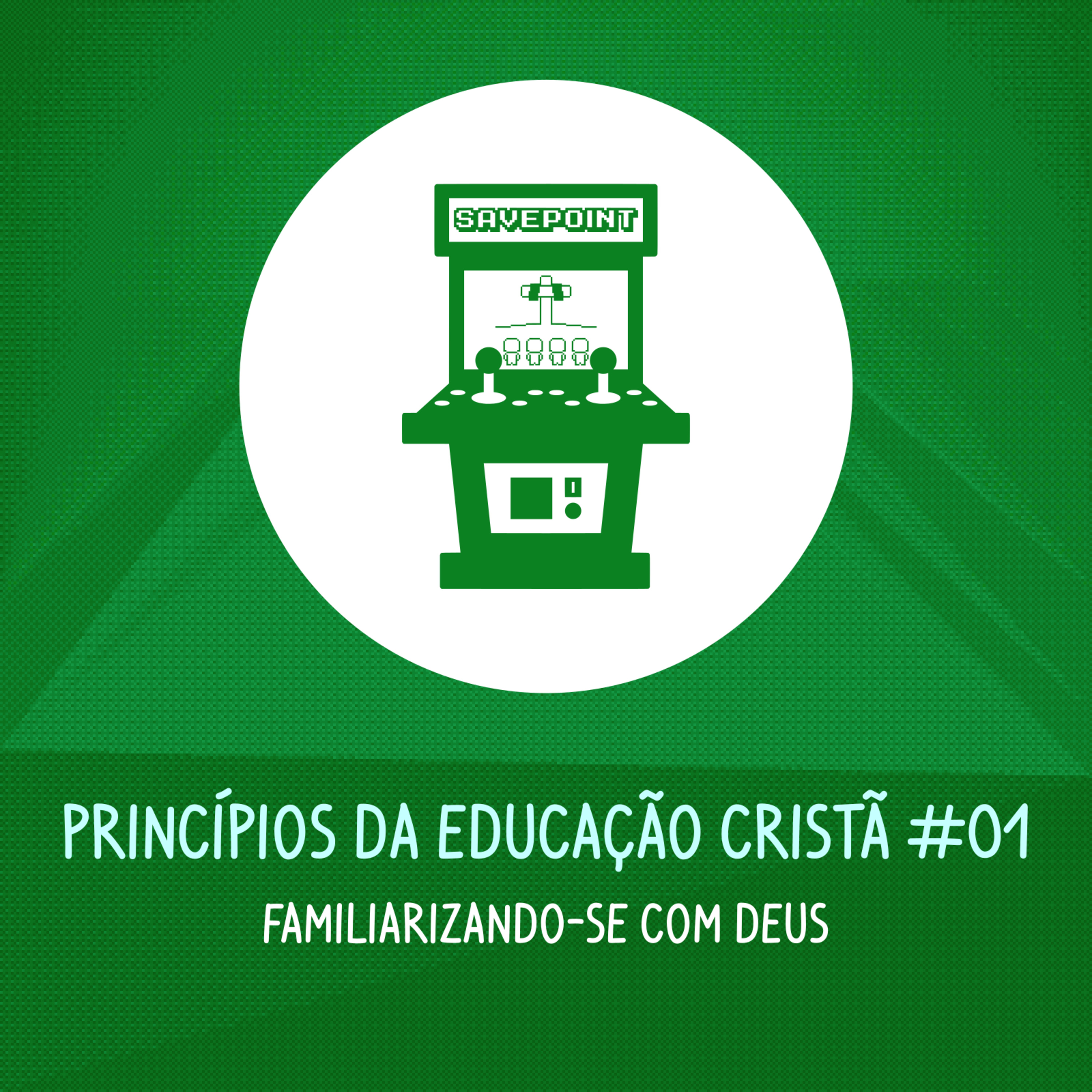 Familiarizando-se com Deus | Princípios da Educação Cristã #01 episode artwork