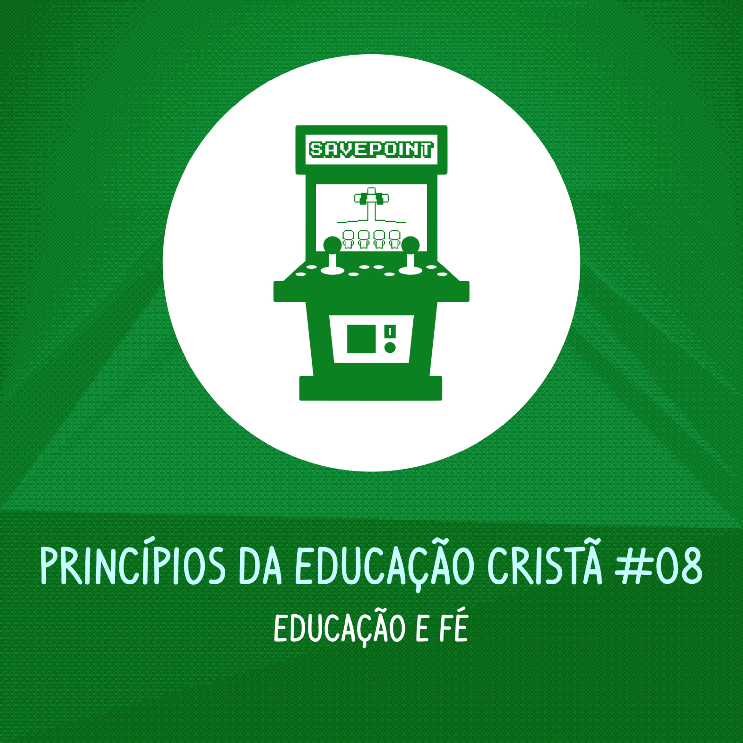 Educação e Fé | Princípios da Educação Cristã #08 episode artwork