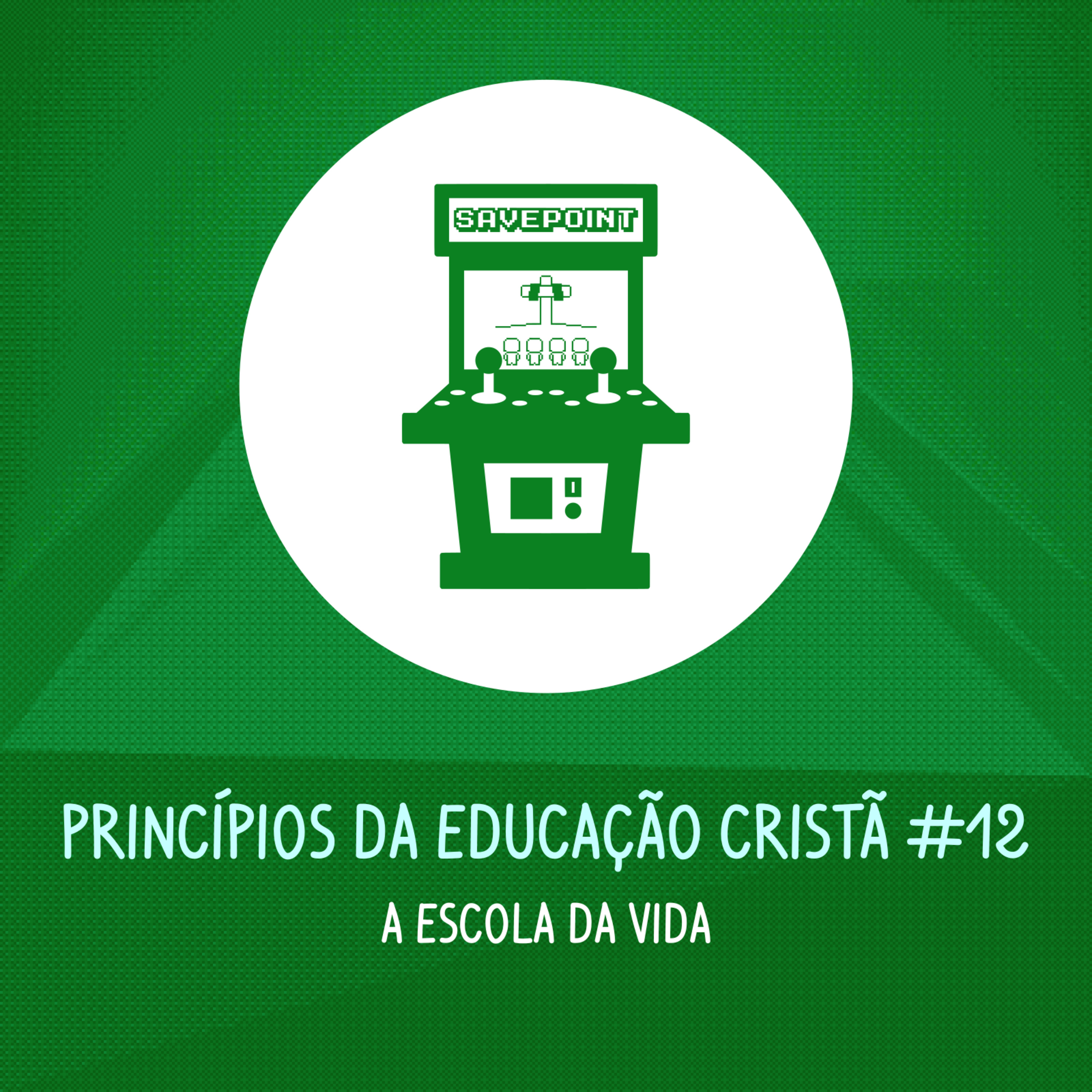 A Escola da Vida | Princípios da Educação Cristã #12 episode artwork