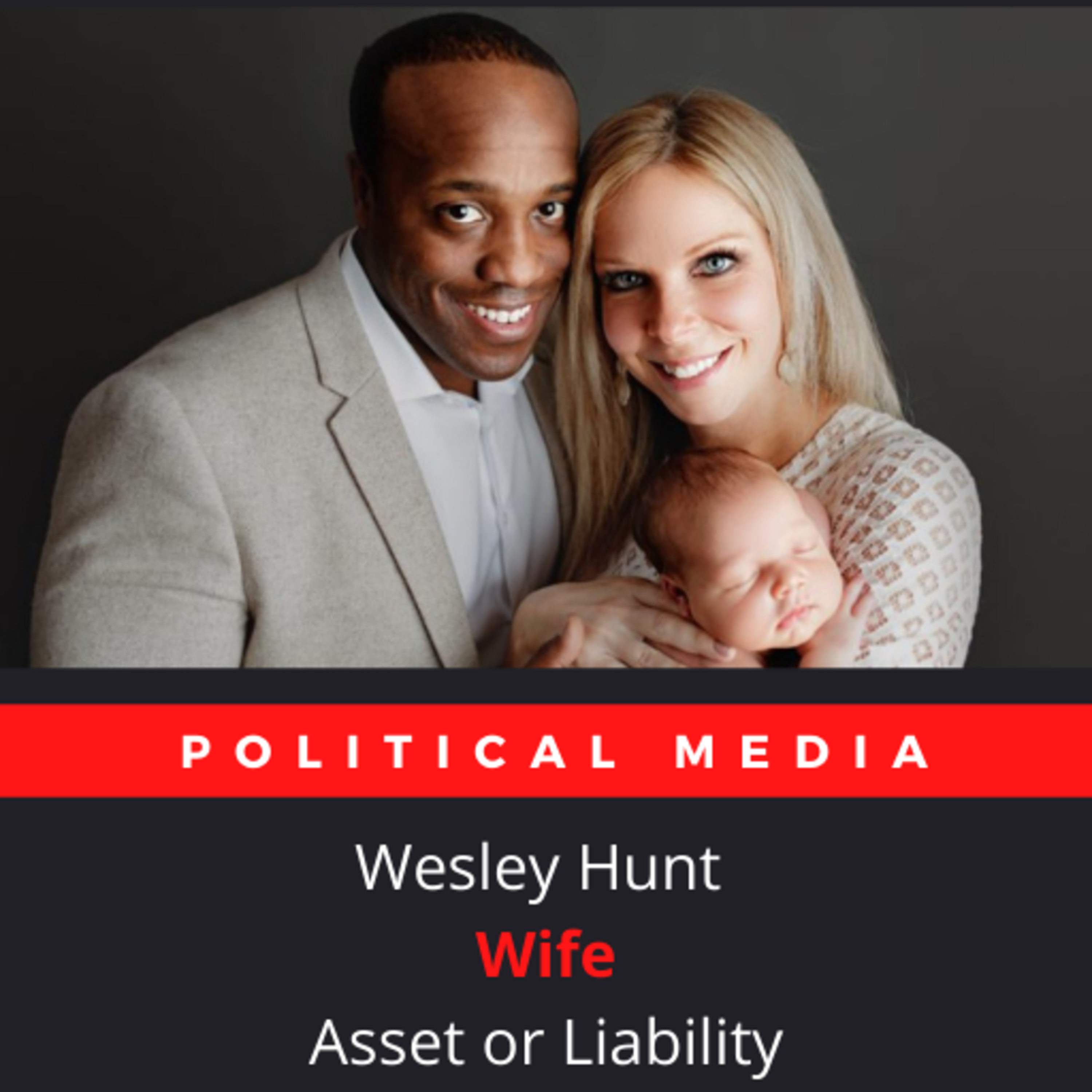 Wesley Hunt | Wife | Asset or Liability? '