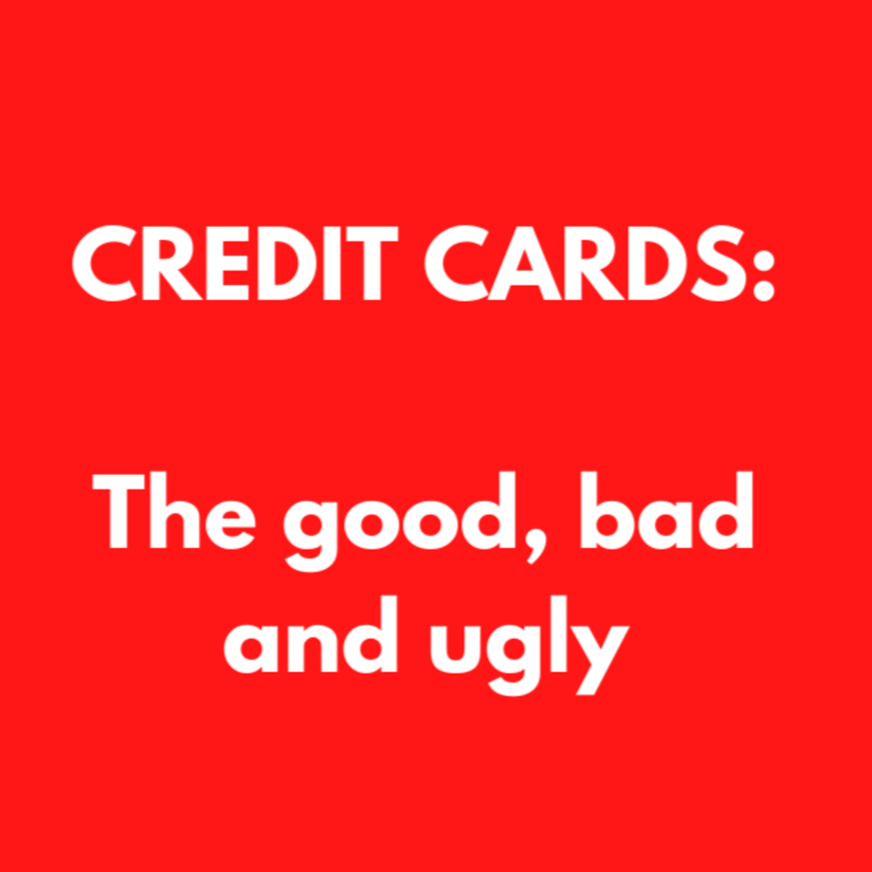 CREDIT CARDS: What are the benefits and drawbacks of credit cards? My credit card golden rules! episode artwork