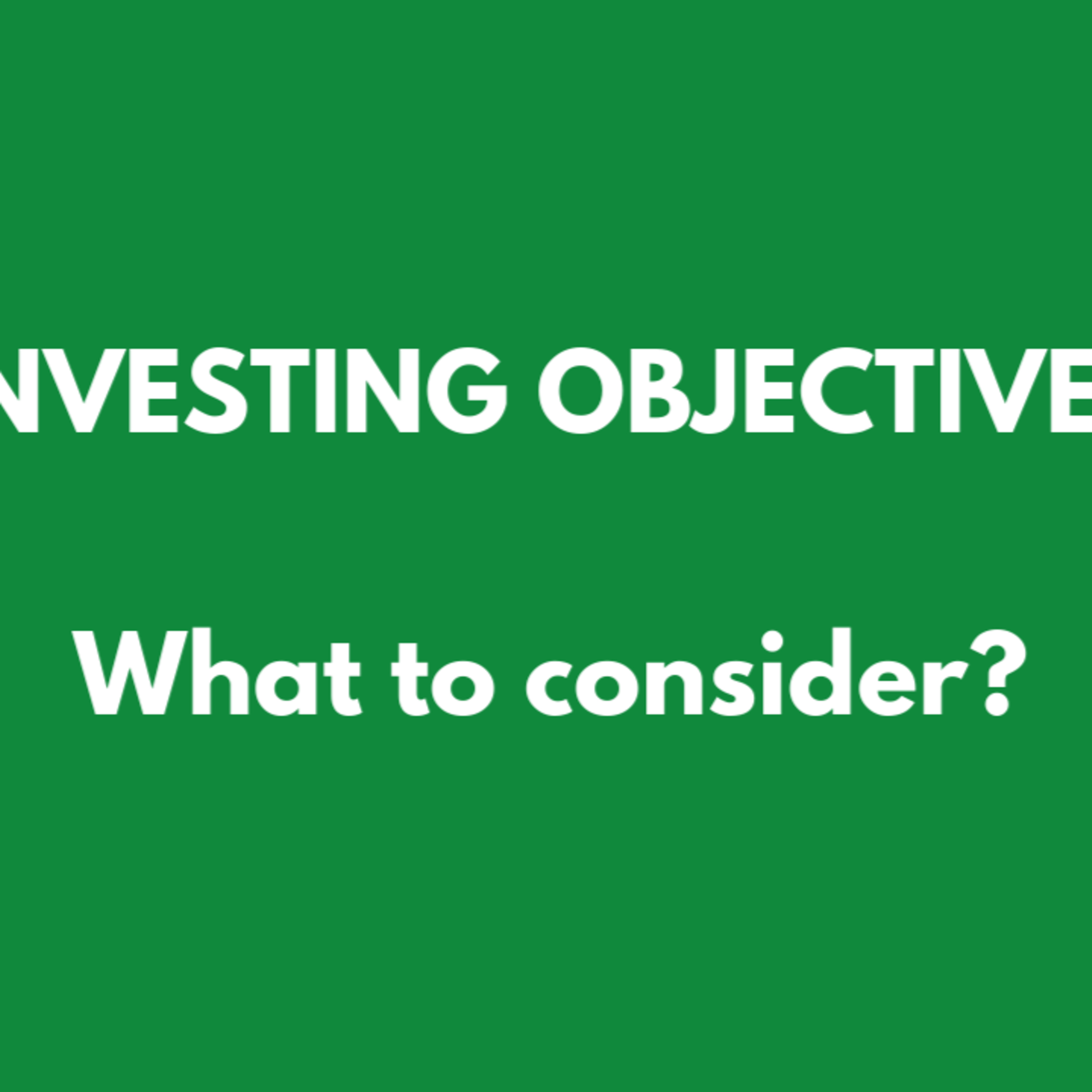 INVESTING OBJECTIVES: How and why to set your investment objectives! episode artwork