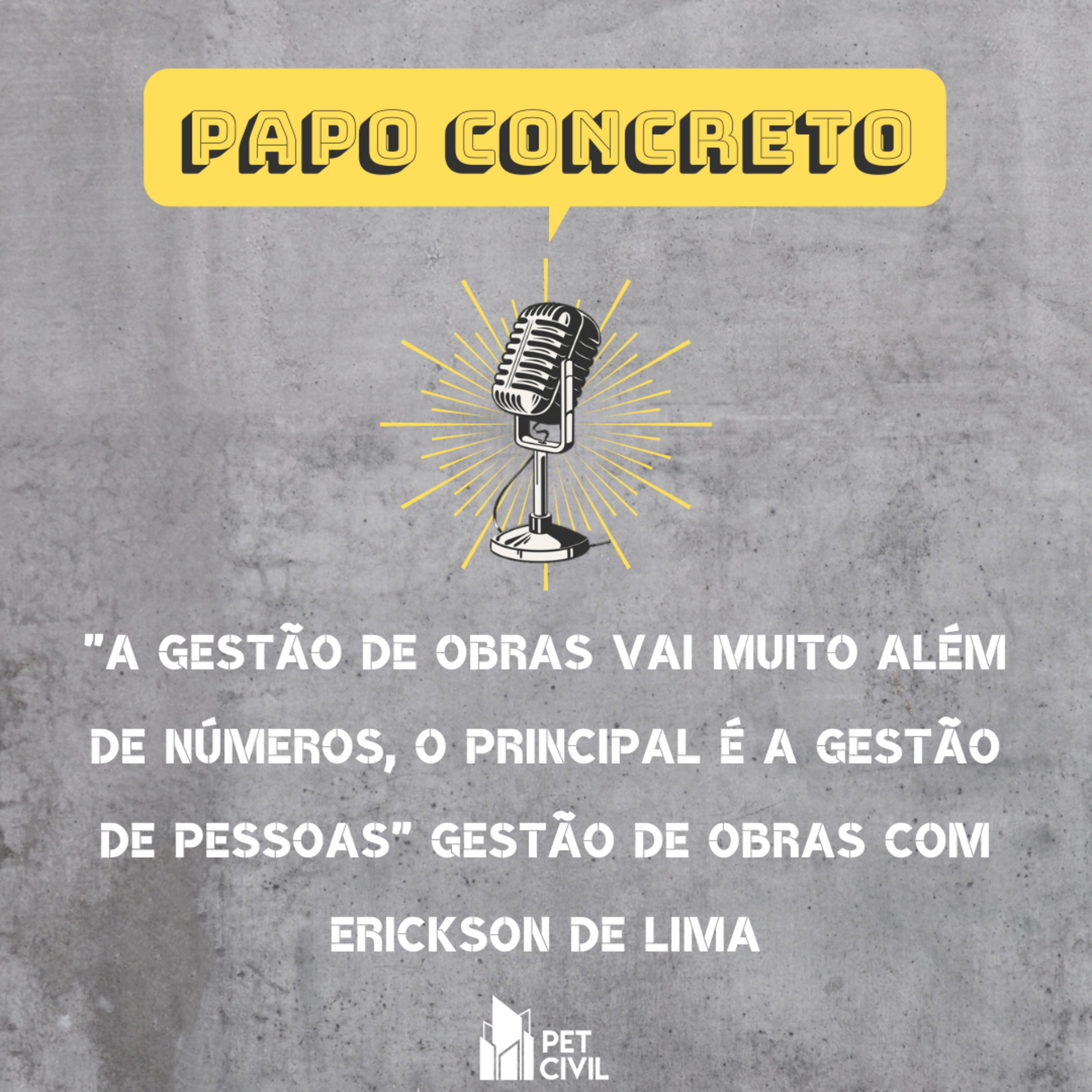 "A gestão de obras vai muito além de números, o principal é a gestão de pessoas" Gestão de Obras com Erickson de Lima episode artwork