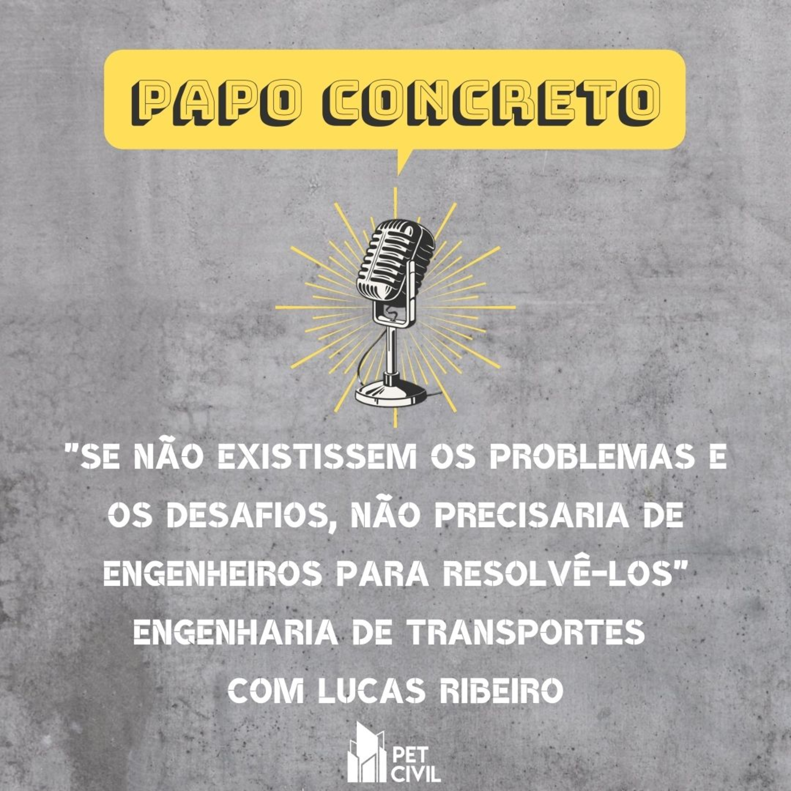 "Se não existissem os problemas e os desafios, não precisaria de engenheiros para resolvê-los" Engenharia de Transportes com Lucas Ribeiro episode artwork