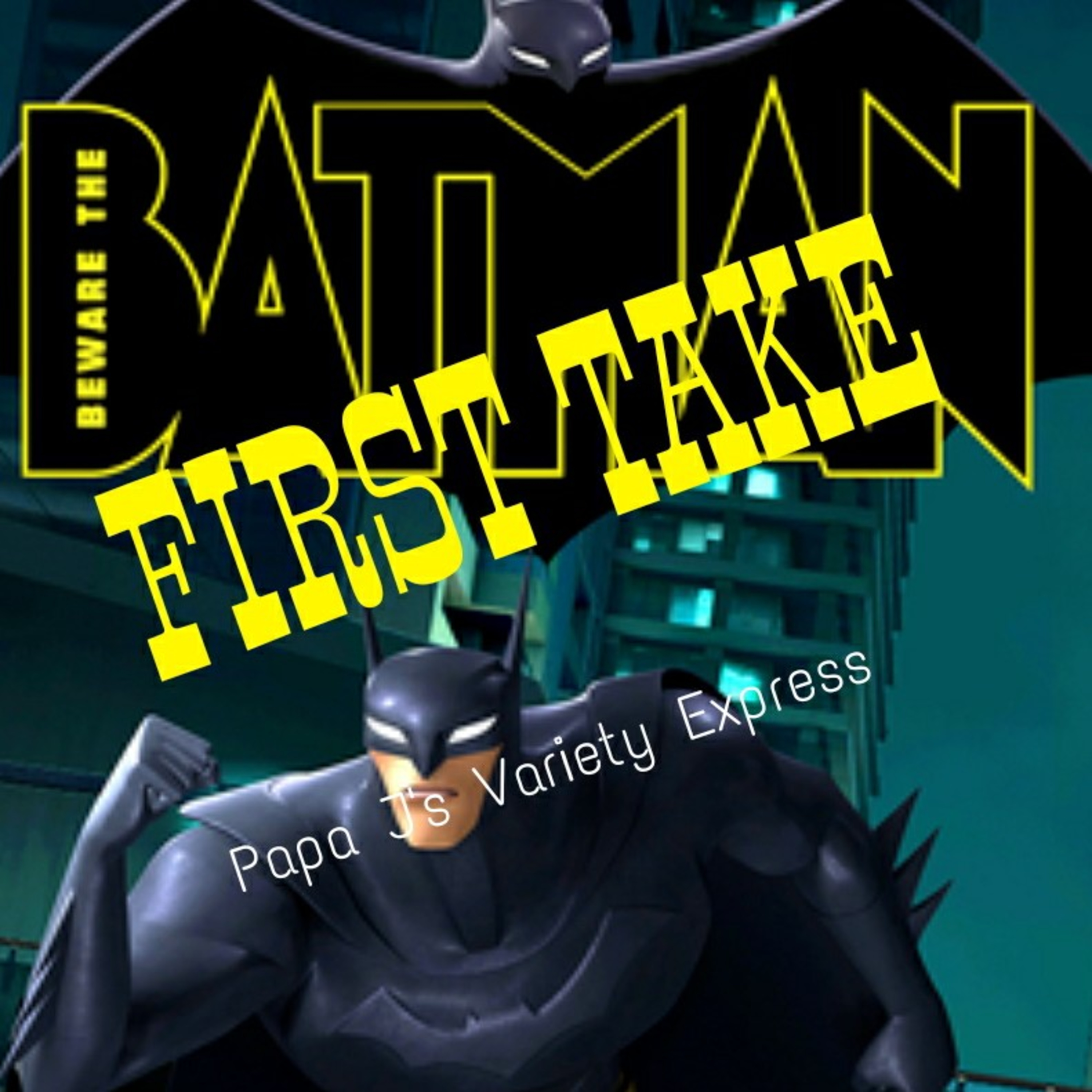 First Take - Beware The Batman (WATCH ALONG)