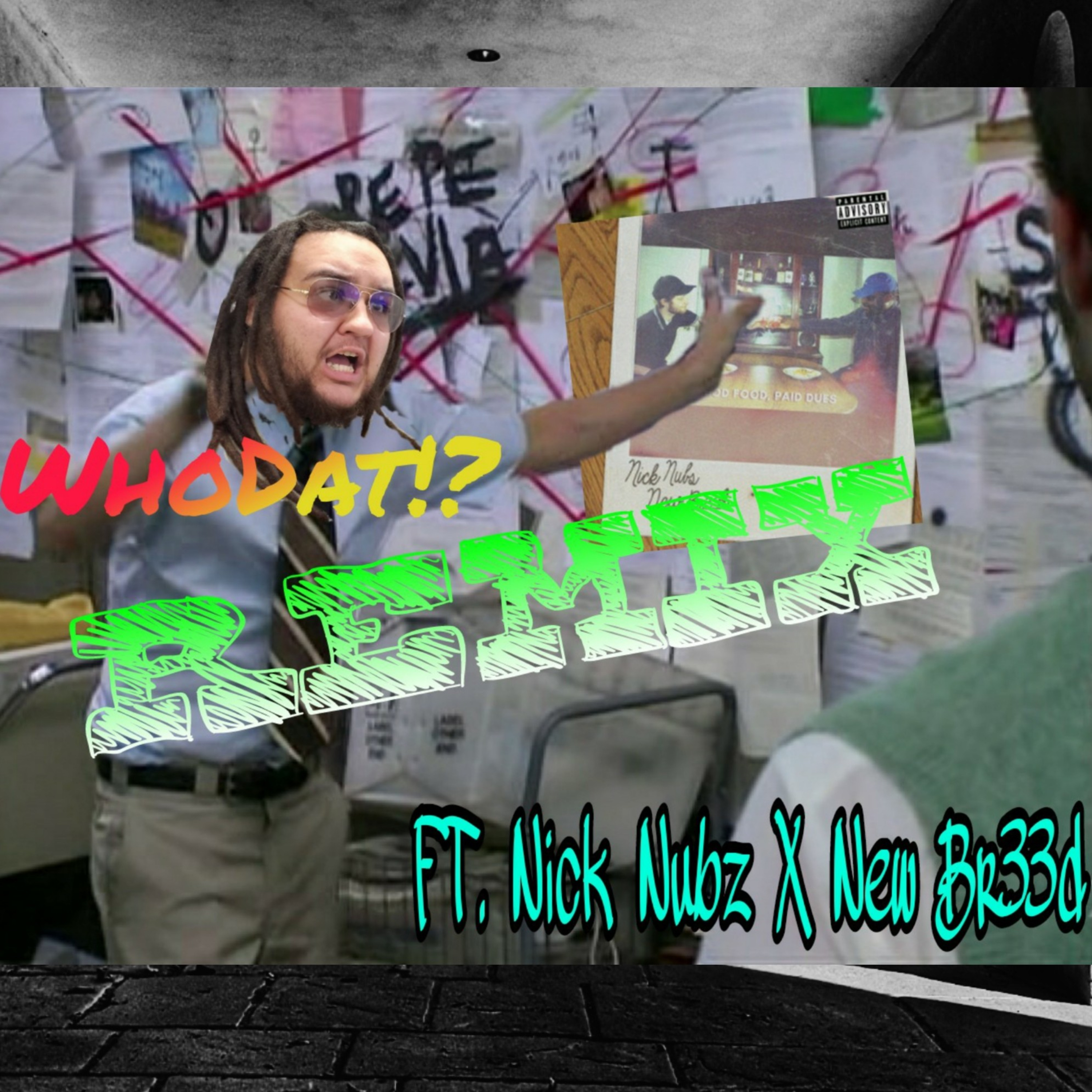 WHODAT!?REMIX - Nick Nubz & New Br33d Present: Good Food and Paid Dues