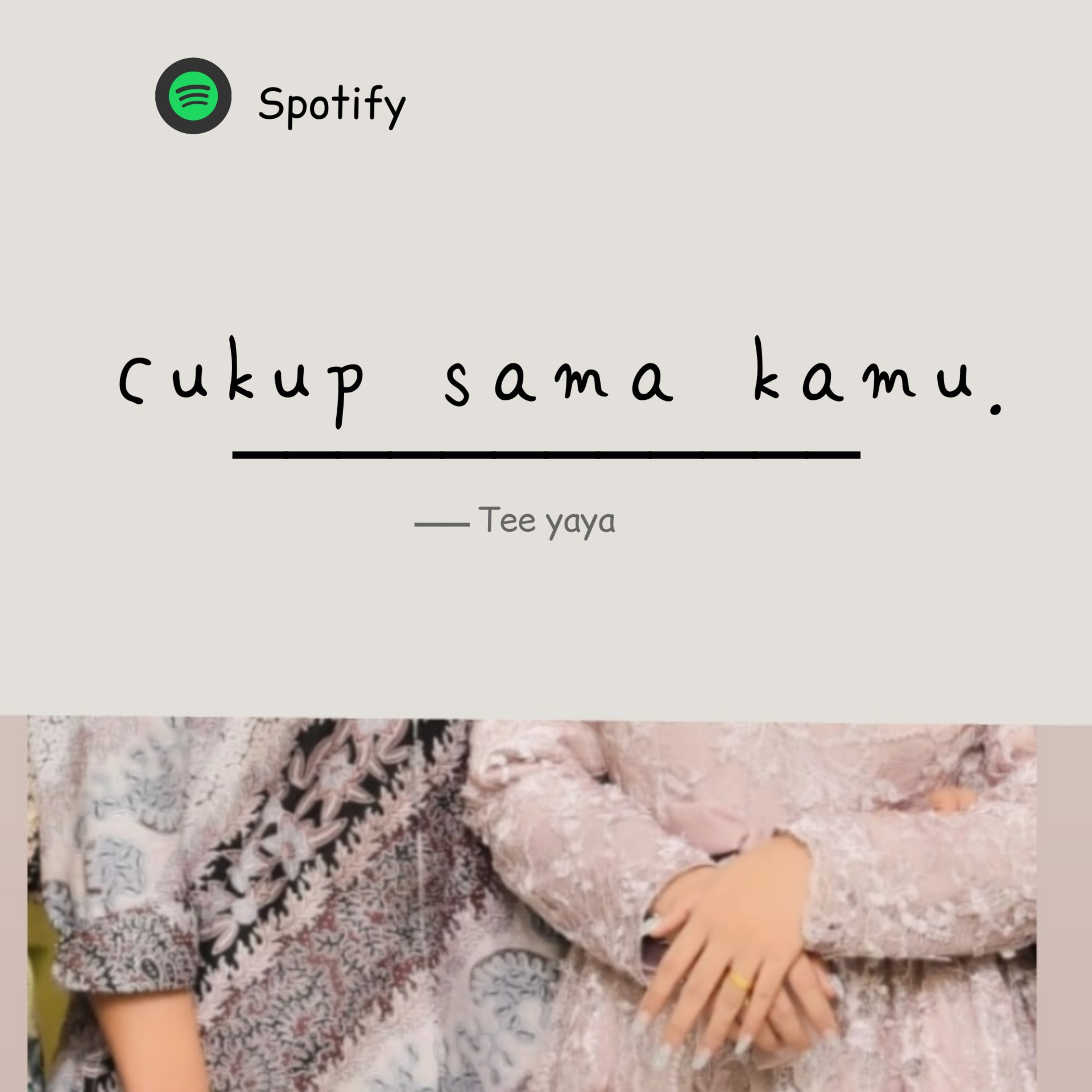 Cukup sama kamu. 