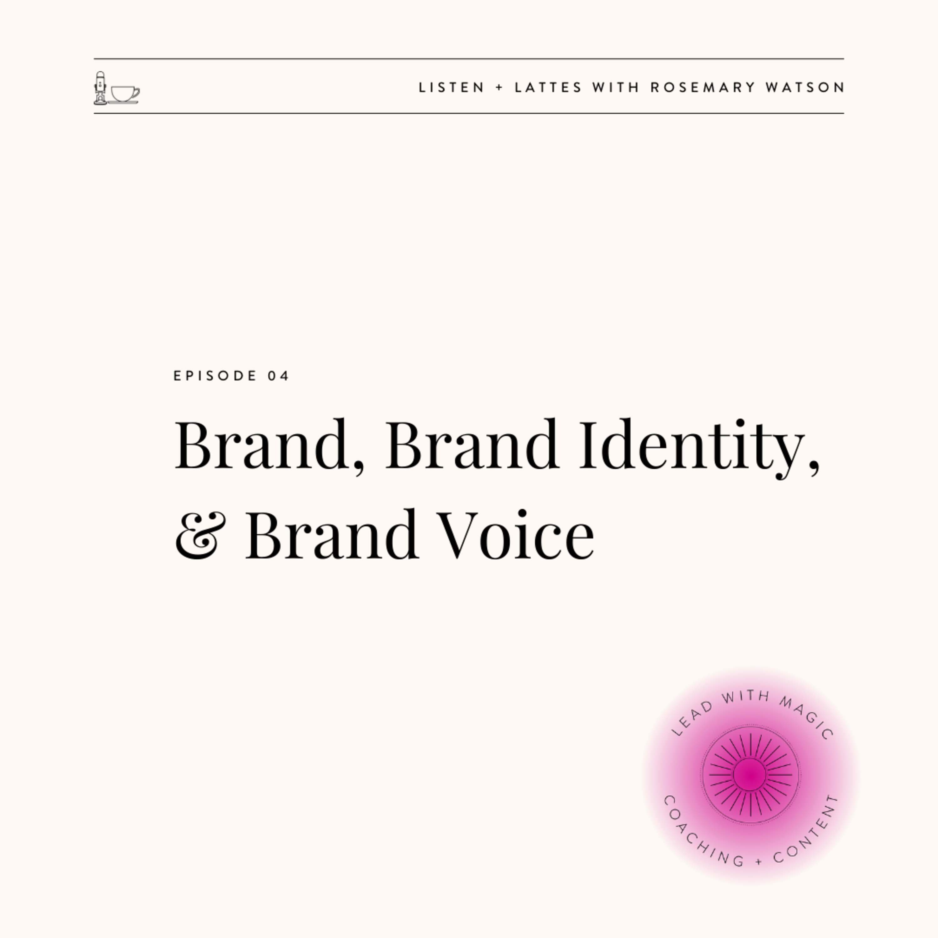 Season 04 Episode 04 | Brand , Brand Identity, & Brand Voice episode artwork