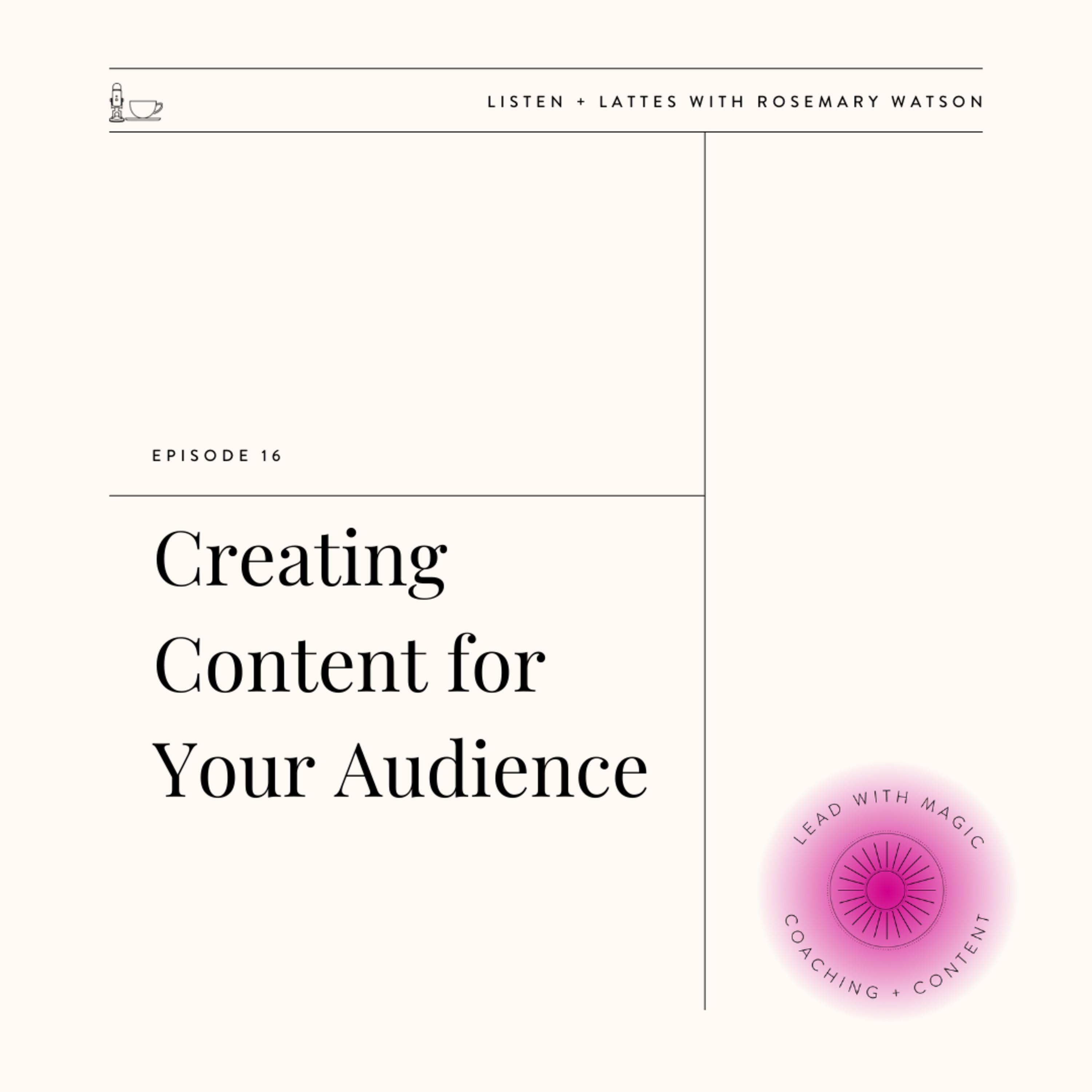 Season 04 Episode 16 | Creating Content for Your Audience episode artwork