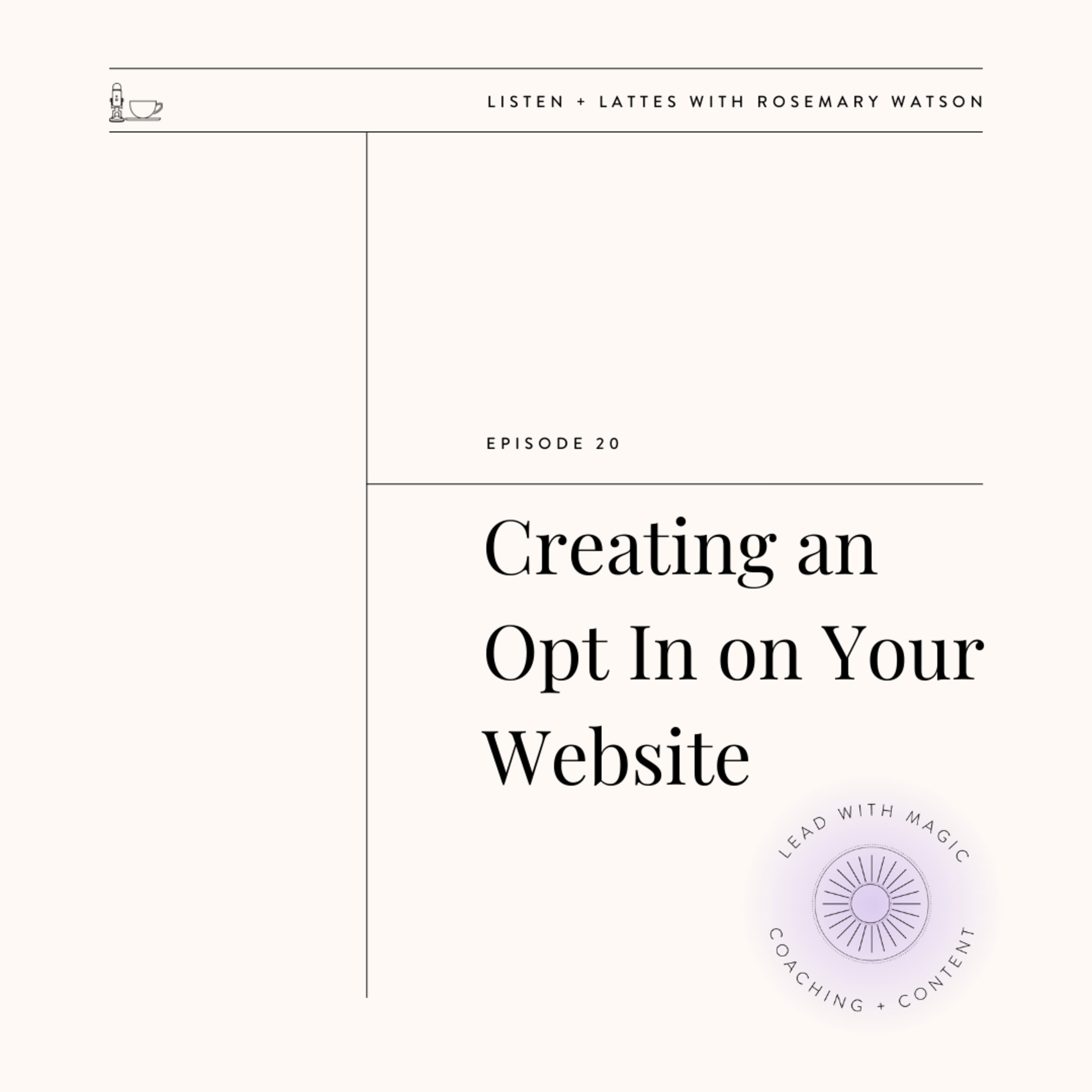 Season 04 Episode 20 | Creating an Opt In on Your Website episode artwork