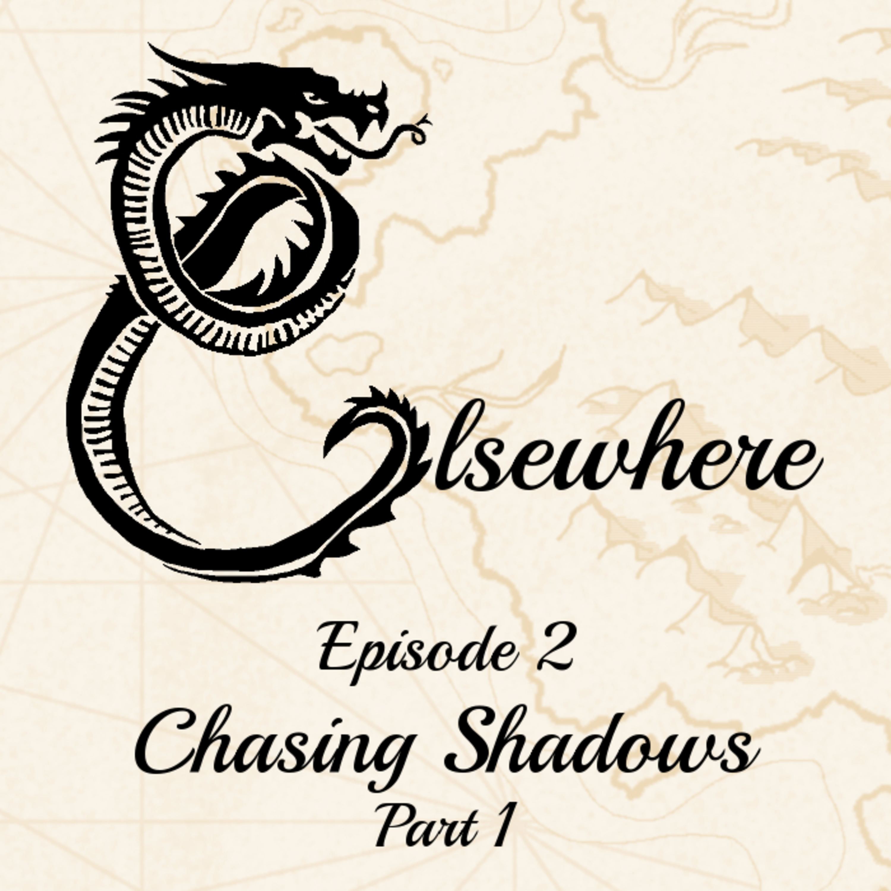 Elsewhere: Episode 2 Part 1 Chasing Shadows