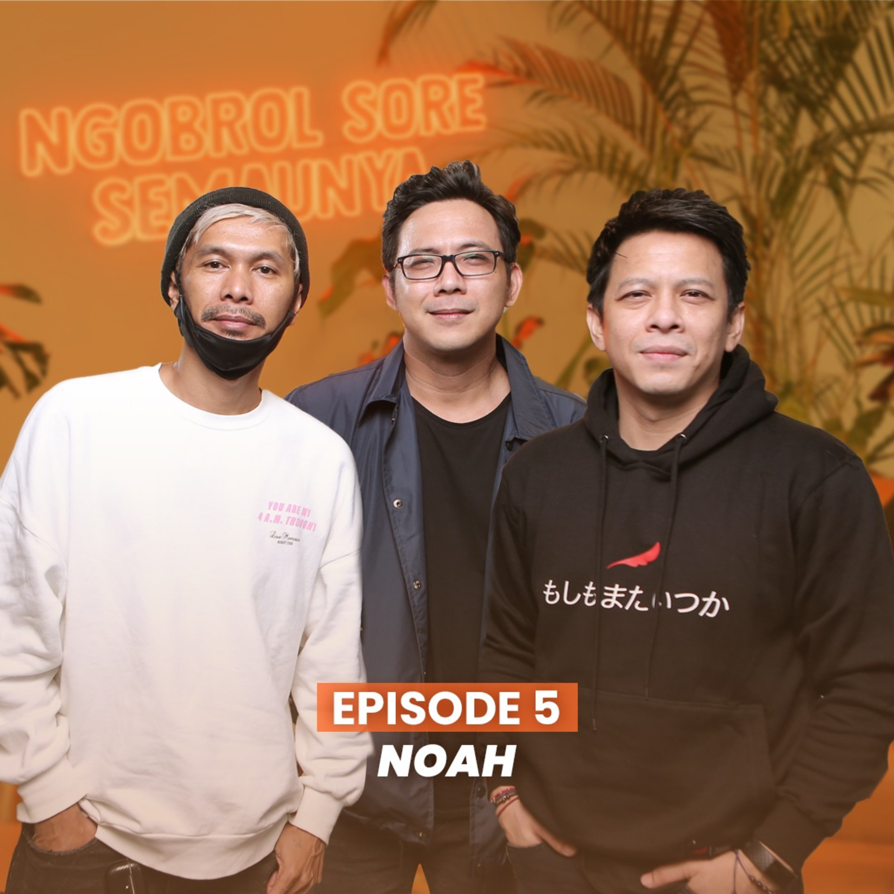NSS Ep.5 - NOAH: Mencoba Berkarya Dikala Band Sedang Tidak Diminati episode artwork