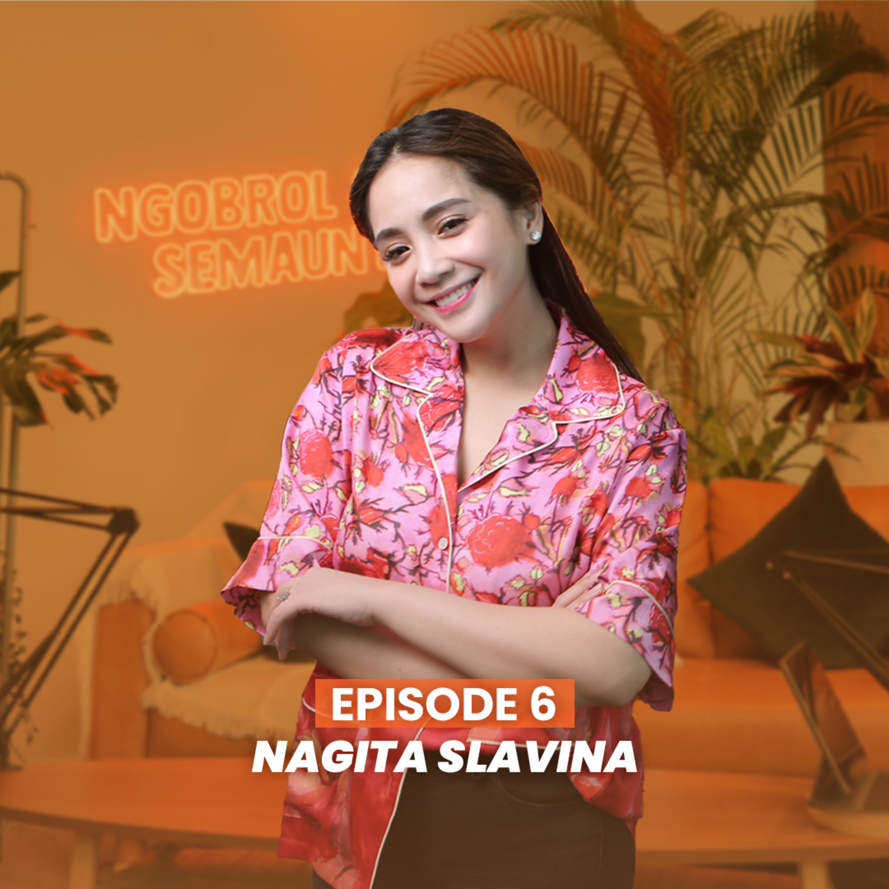 NSS Ep.6 - Nagita Slavina: Ngobrol Tentang Bagaimana Menjadi Wanita Kuat & Memiliki Self-Love episode artwork
