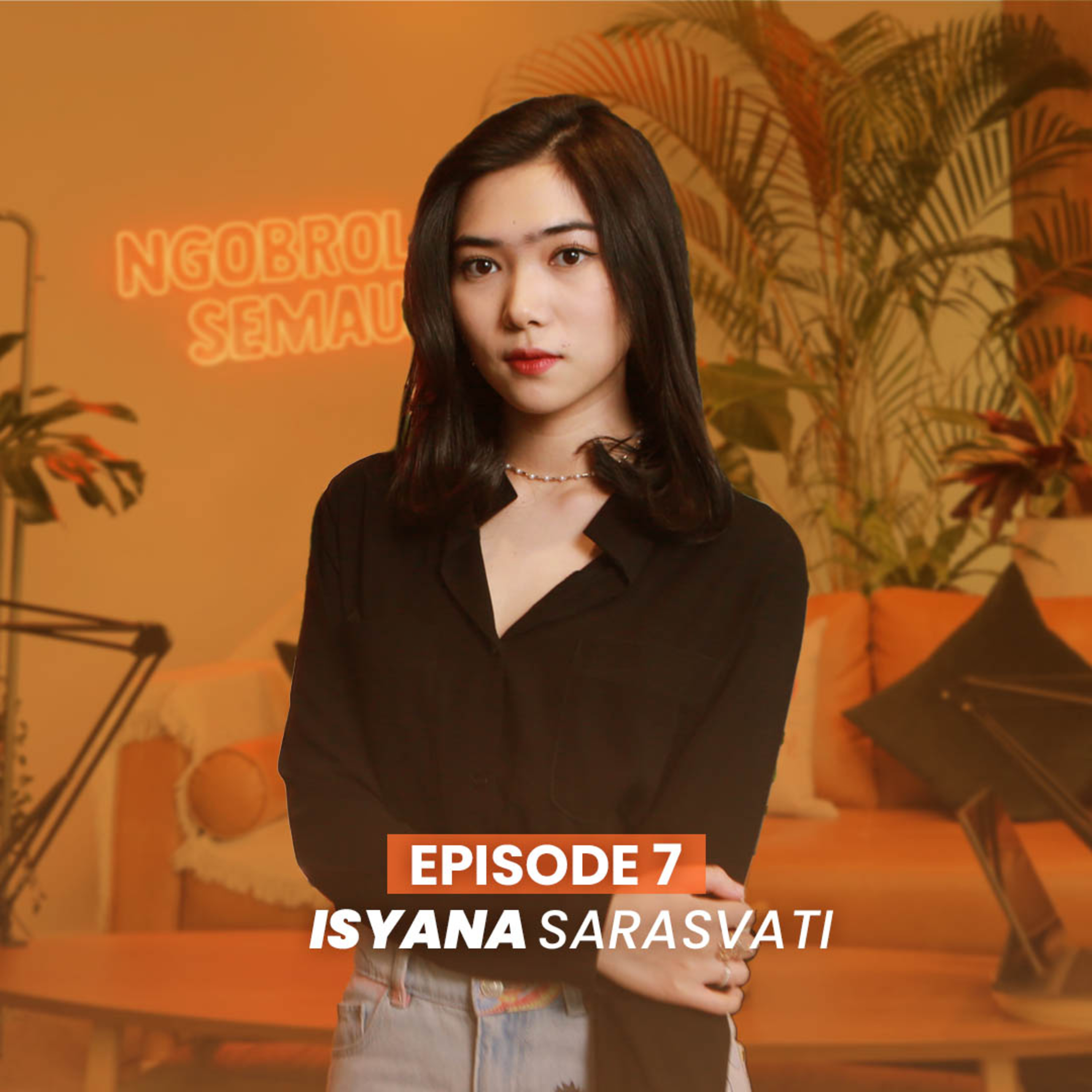 NSS Ep.7 - Isyana Sarasvati: Proses Pendewasaan Bermusik Dan Mimpi Besar Isyana  episode artwork