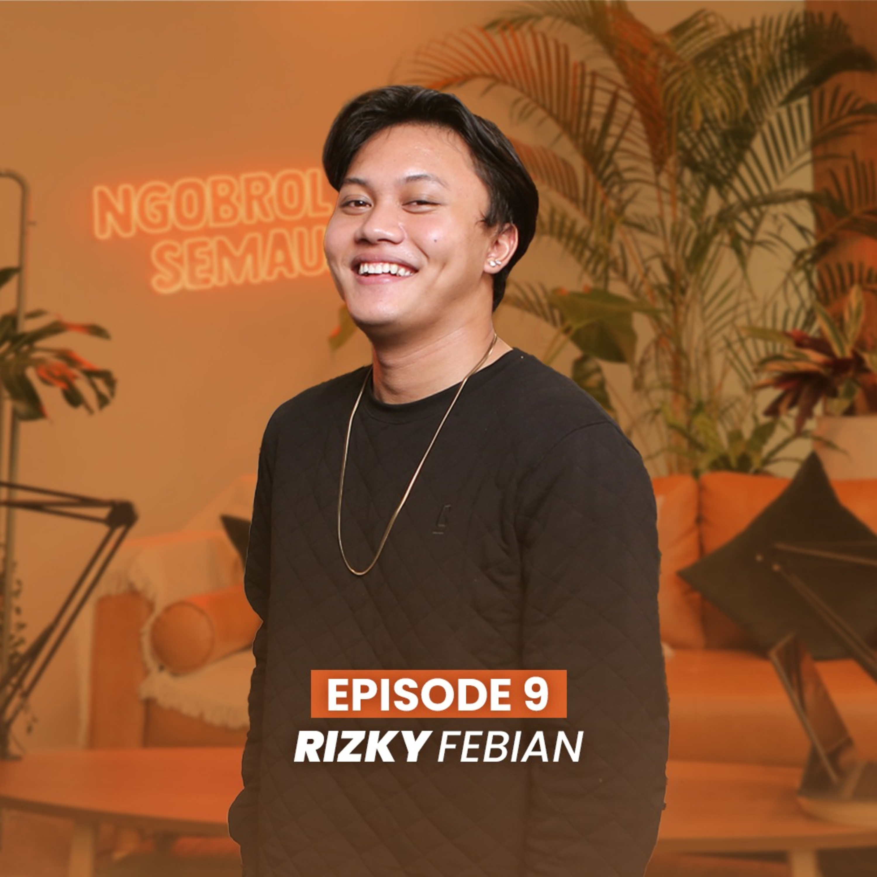 NSS Ep.9 - Rizky Febian: Lagu Untuk Mantan Hingga Keinginan Menikah Muda episode artwork