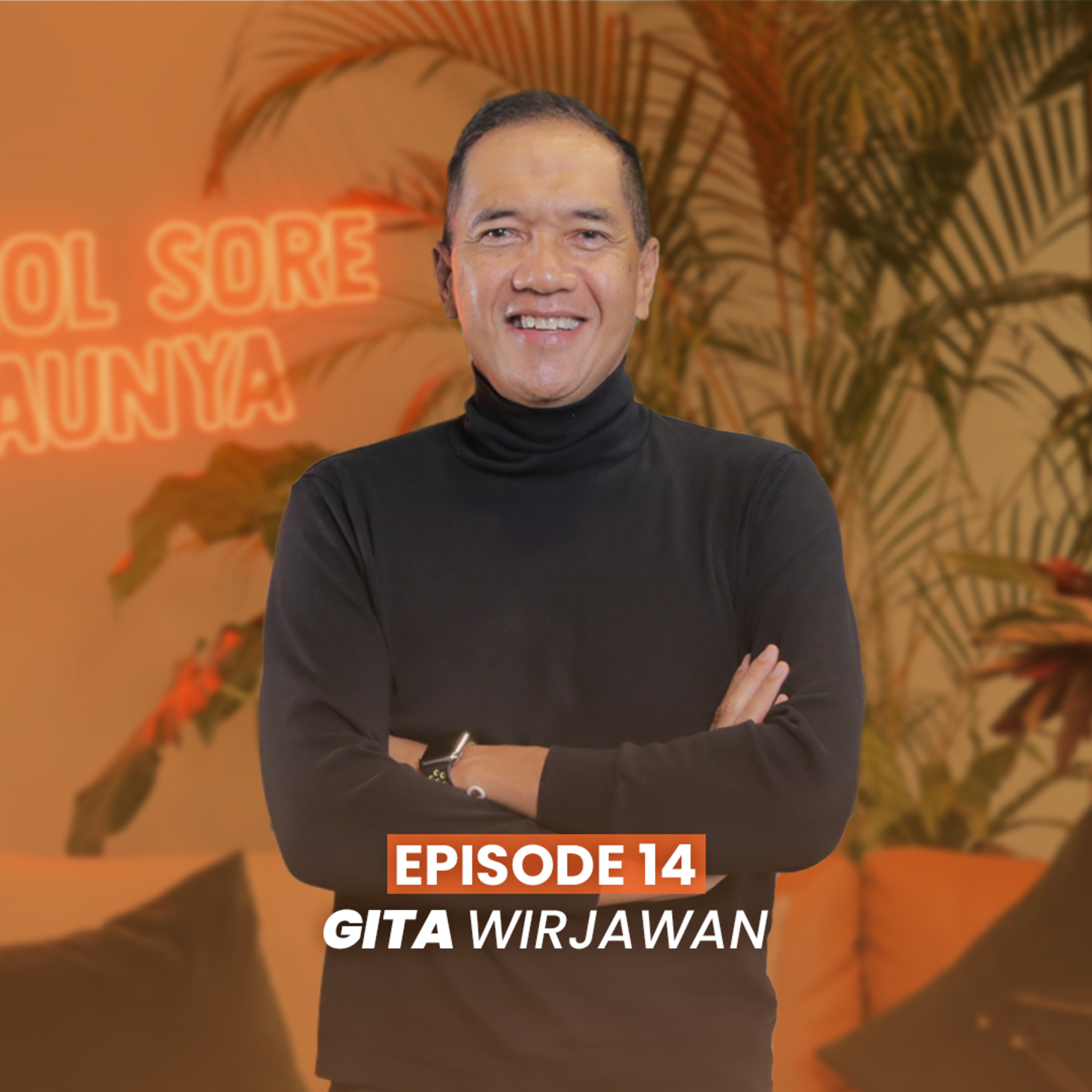 NSS Ep.14 - Gita Wirjawan: Sempat Menjadi Pelayan Restoran, Ini Dia Endgame Pak Gita episode artwork