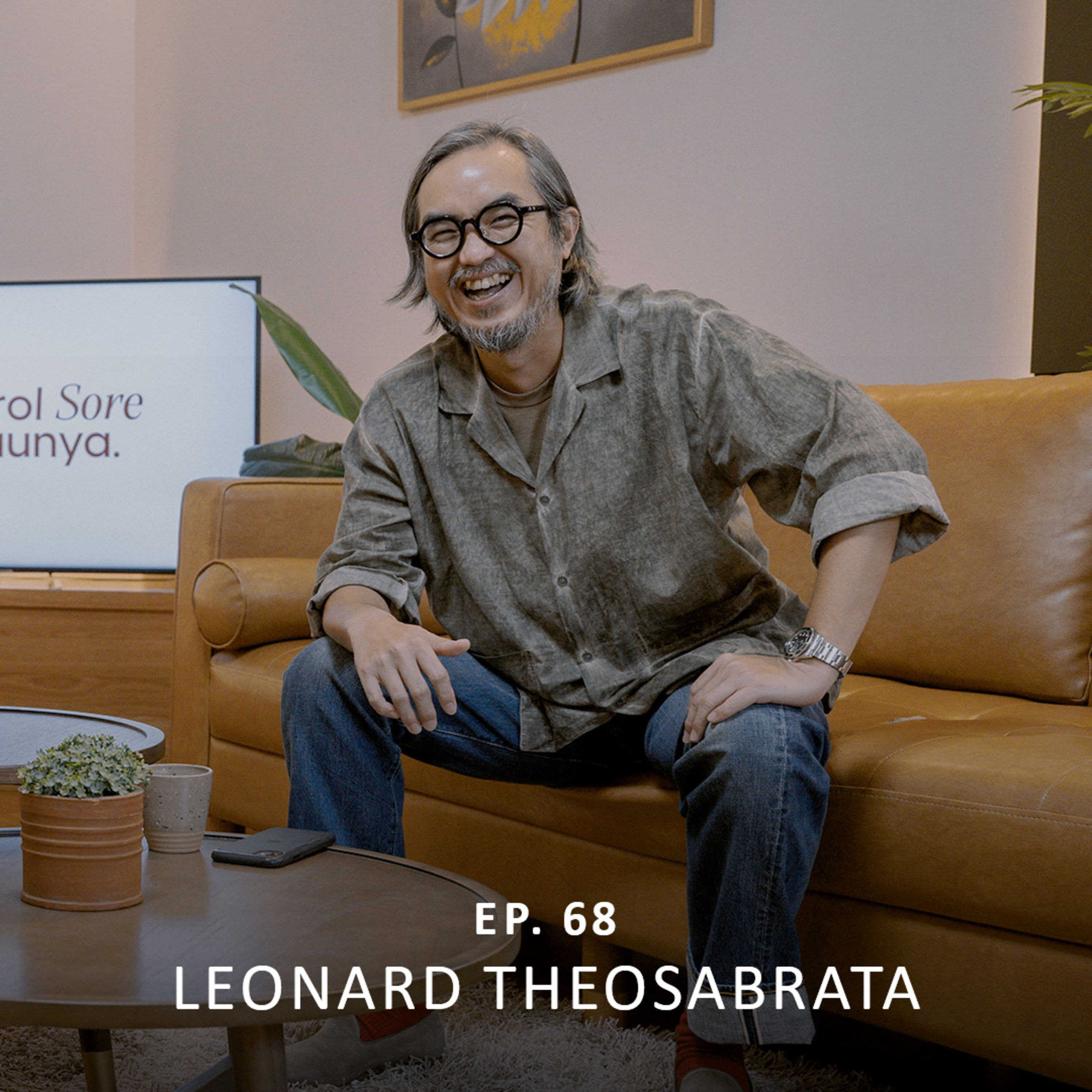 NSS Ep.68 - Leonard Theosabrata : Berani Jujur Dalam Berkarya, Memimpin & Menentukan Tujuan episode artwork
