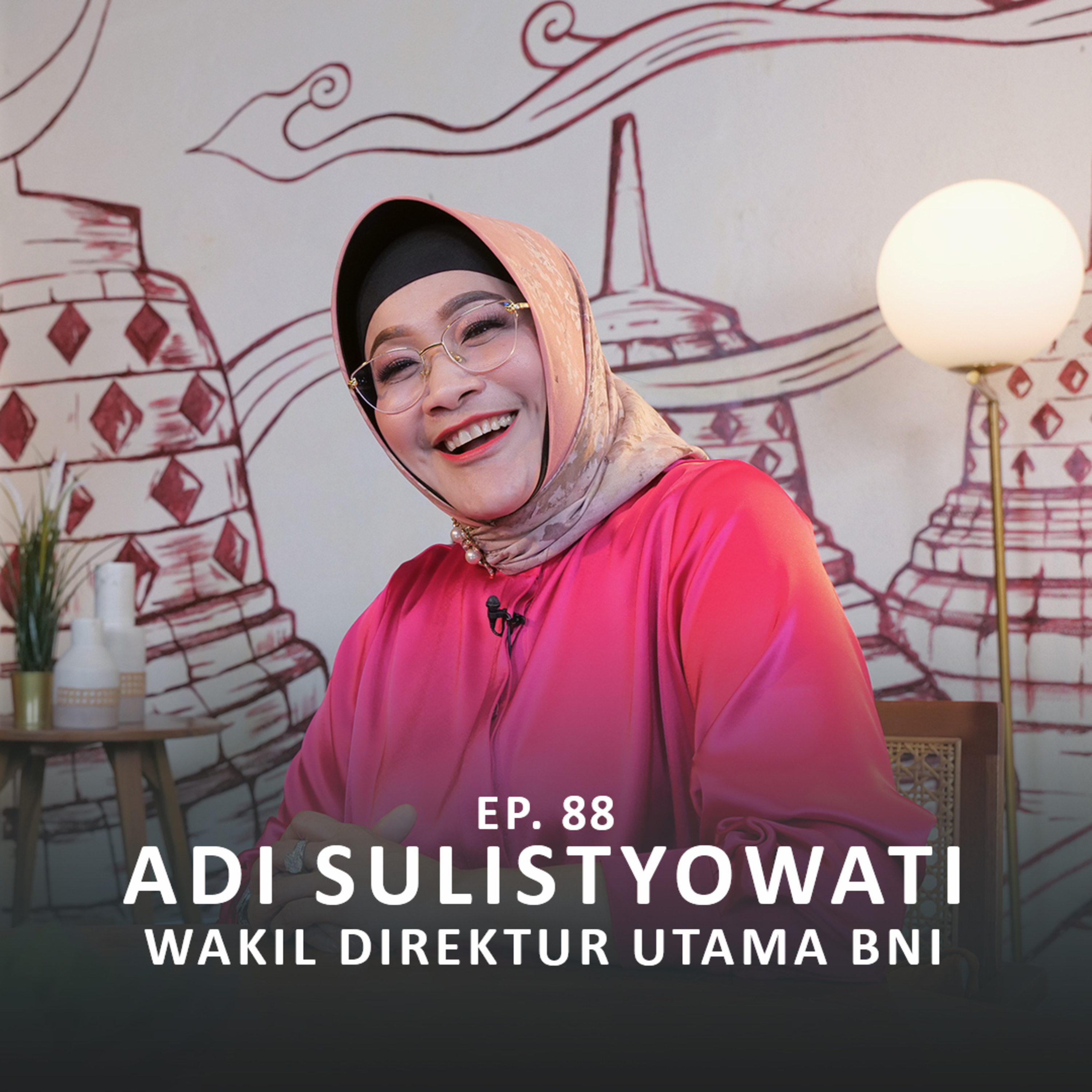 NSS Ep.88 - Adi Sulistyowati (Wadirut BNI) : Strategi Seorang Woman Leader untuk Lompat Lebih Tinggi episode artwork