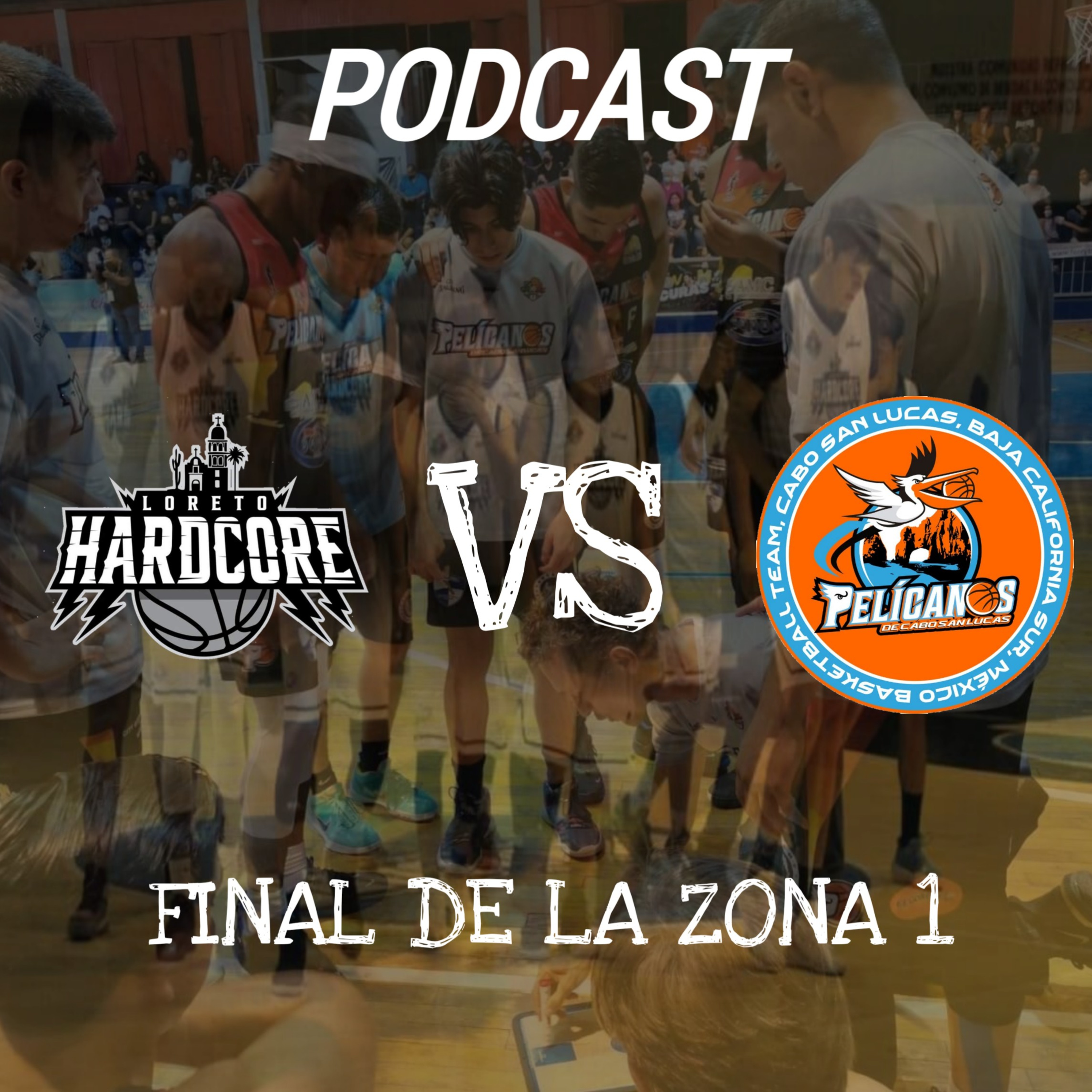 🏀🔥Arranca La Final De La Zona 1, Pelicanos Vs Hardcore , ¿Quién será el campeón?🔥🏀 episode artwork