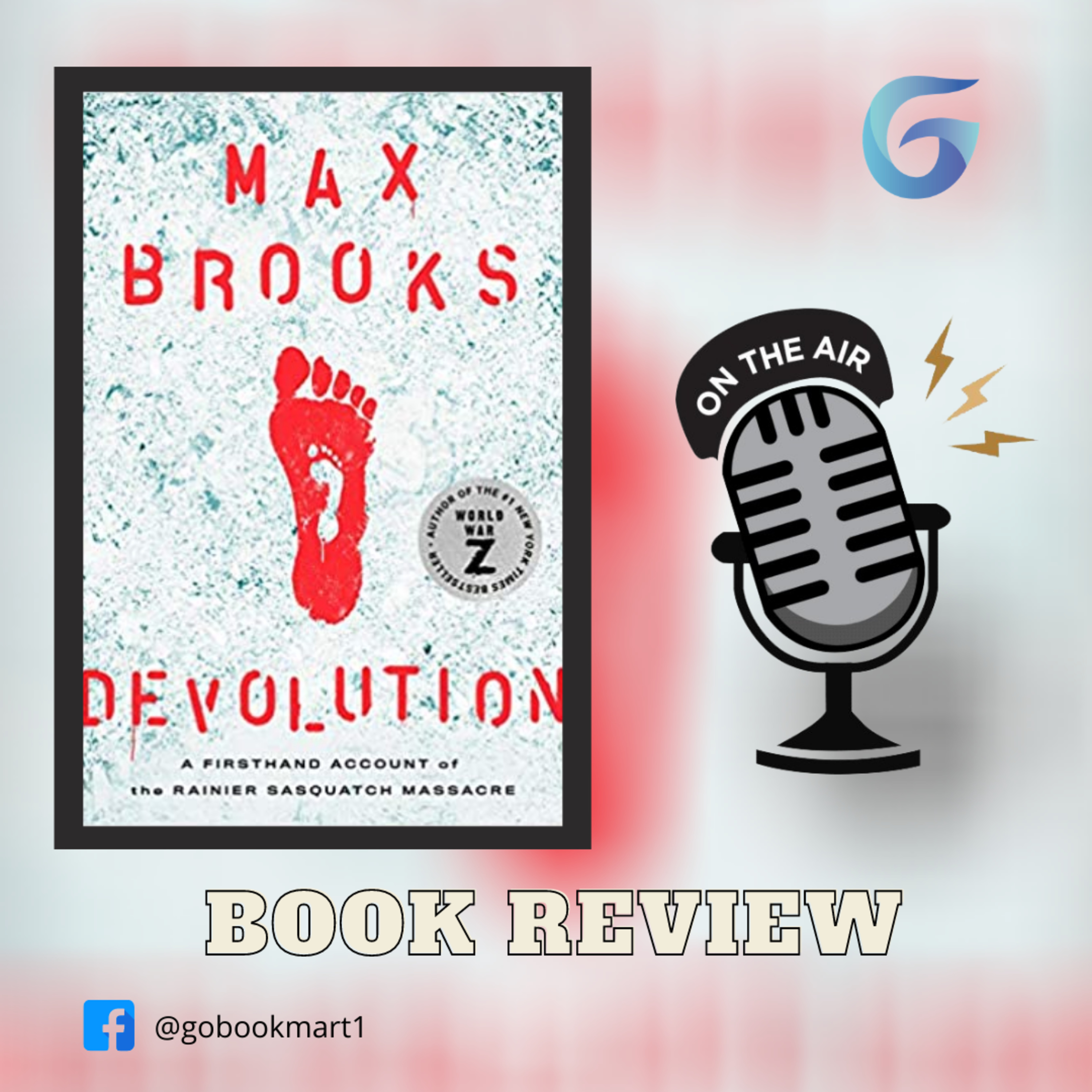 Devolution: A Firsthand Account of the Rainier Sasquatch Massacre : By - Max Brooks - Novel Review Podcast