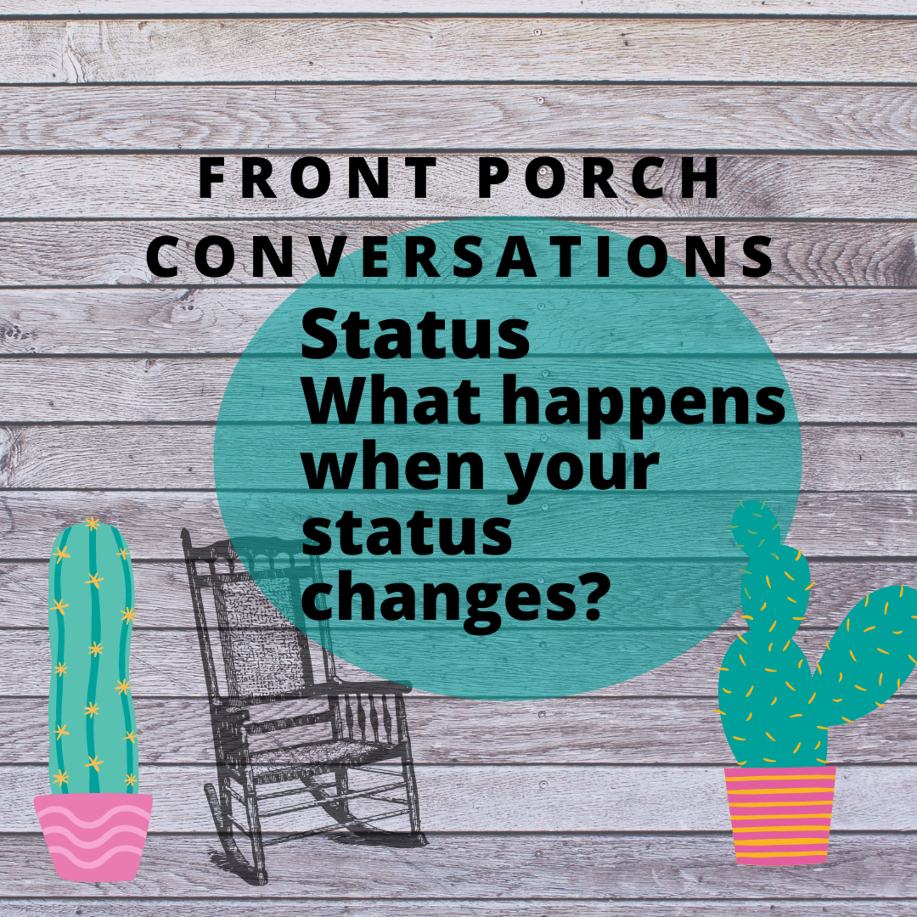 Changing Times, Changing Status'. What happens when your status changes?  episode artwork